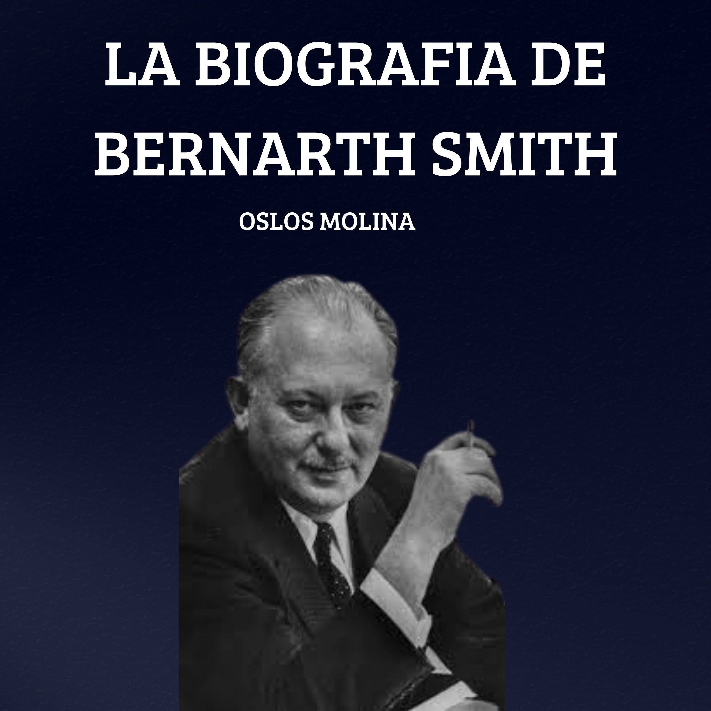 La Biografia De Bernarth Smith