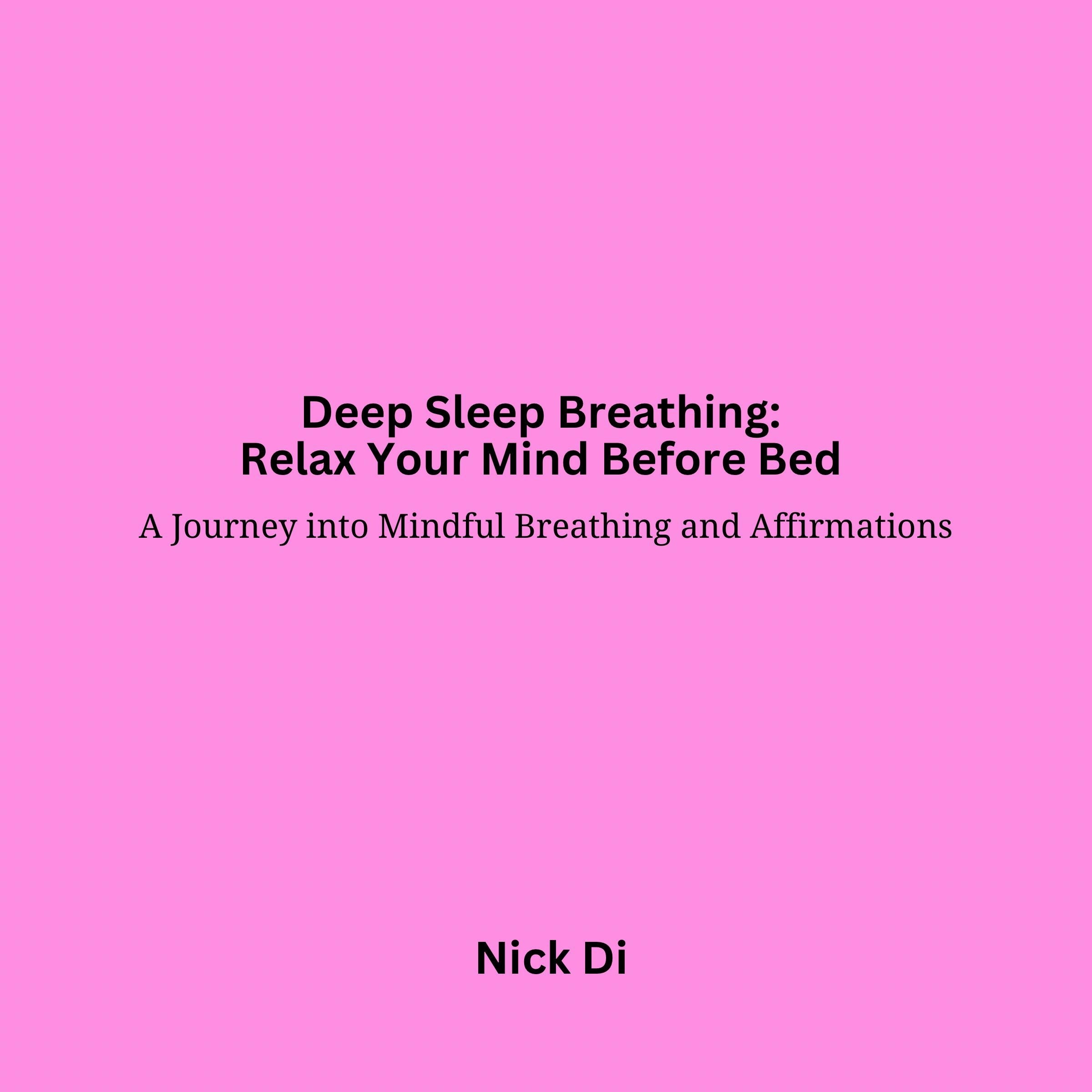 Deep Sleep Breathing: Relax Your Mind Before Bed