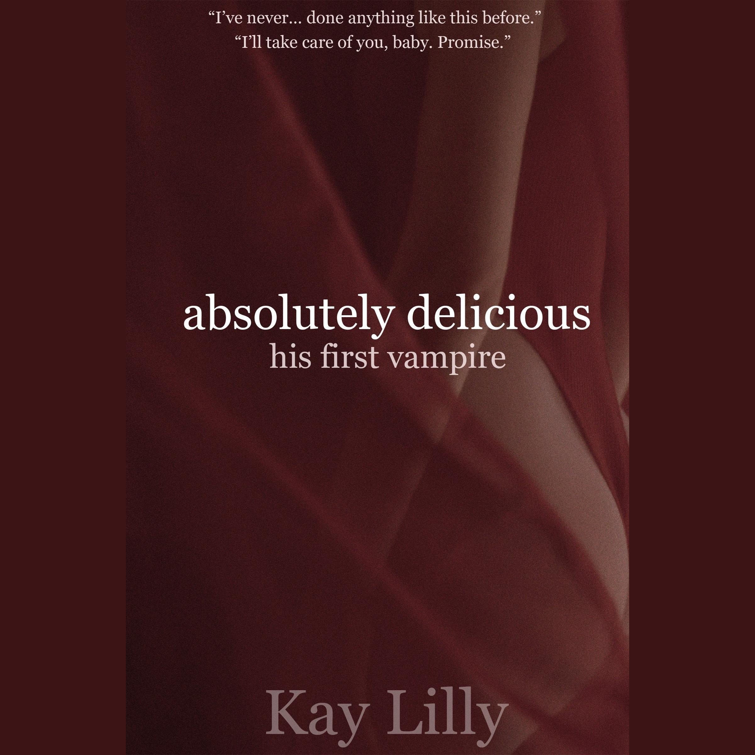 Absolutely Delicious: His First Vampire