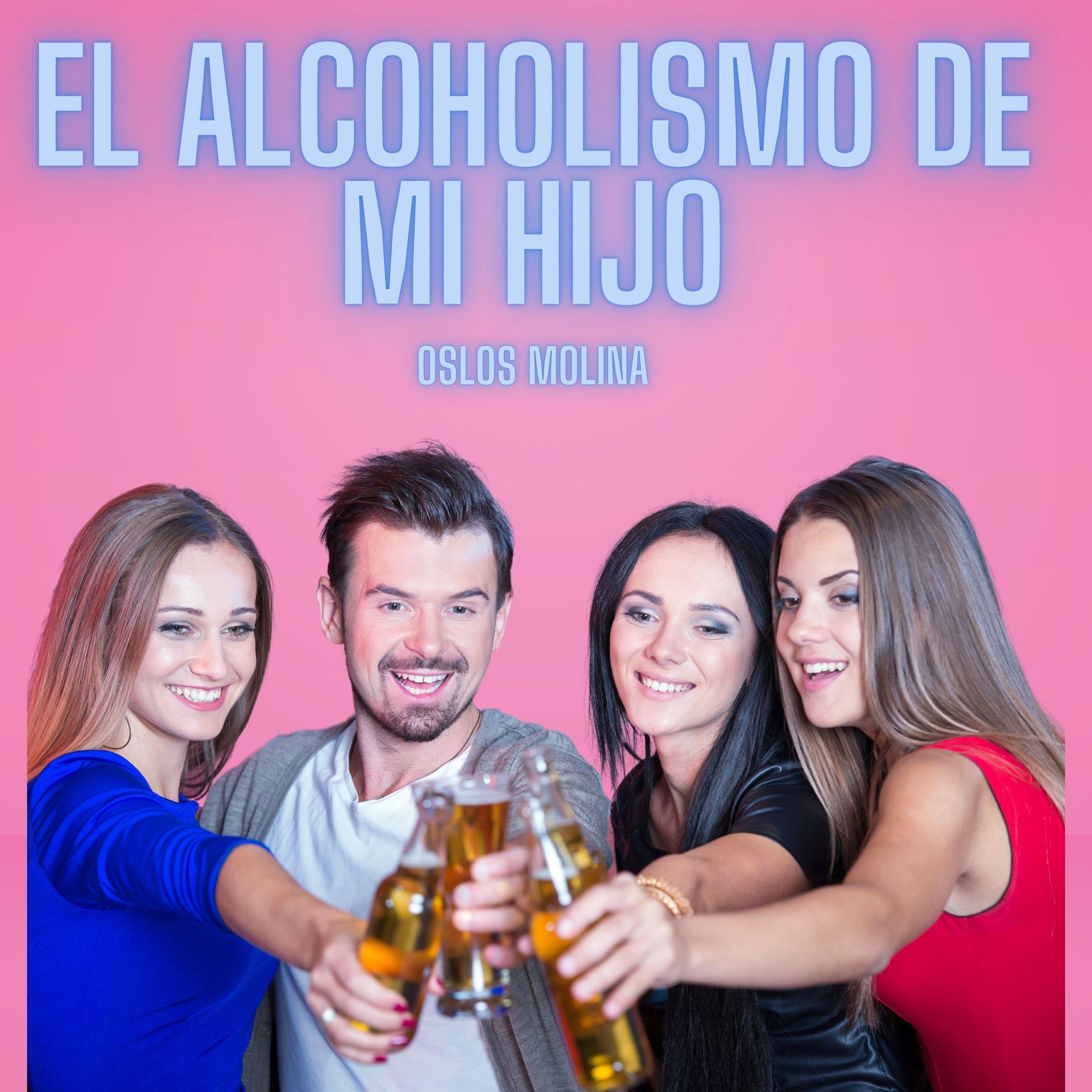 El Alcoholismo De Mi Hijo