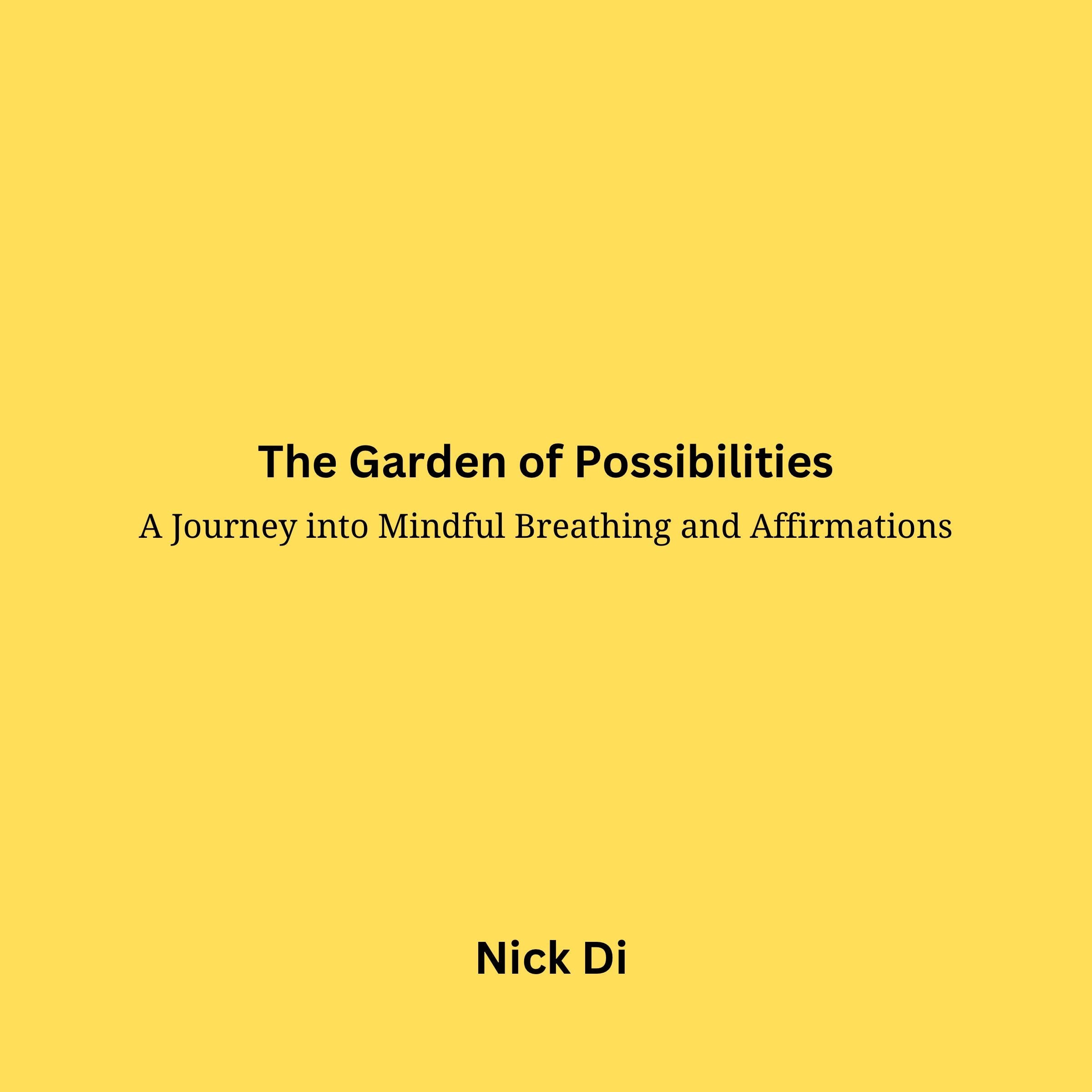 The Garden of Possibilities