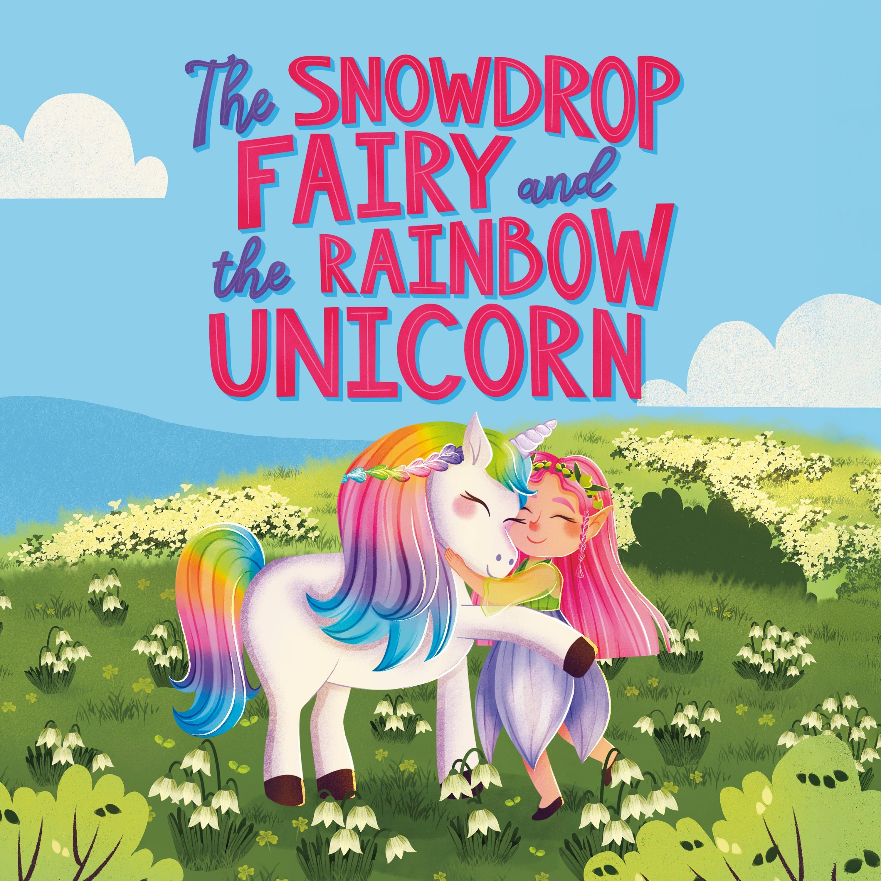 The Snowdrop Fairy and the Rainbow Unicorn