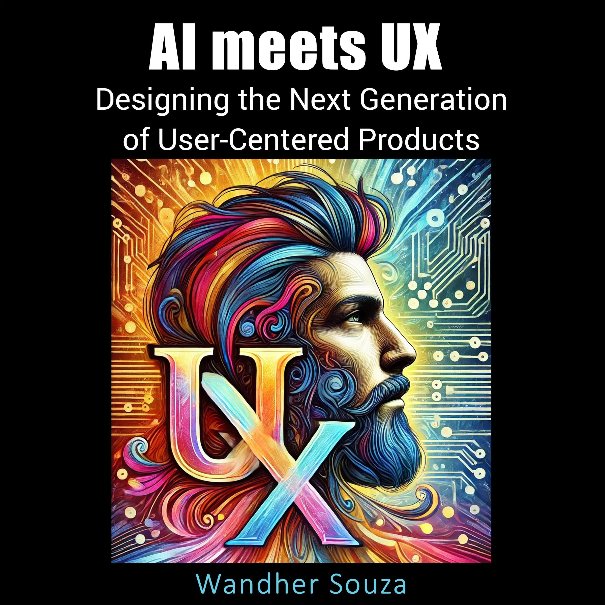 AI meets UX: Designing the Next Generation of User- Centered Products