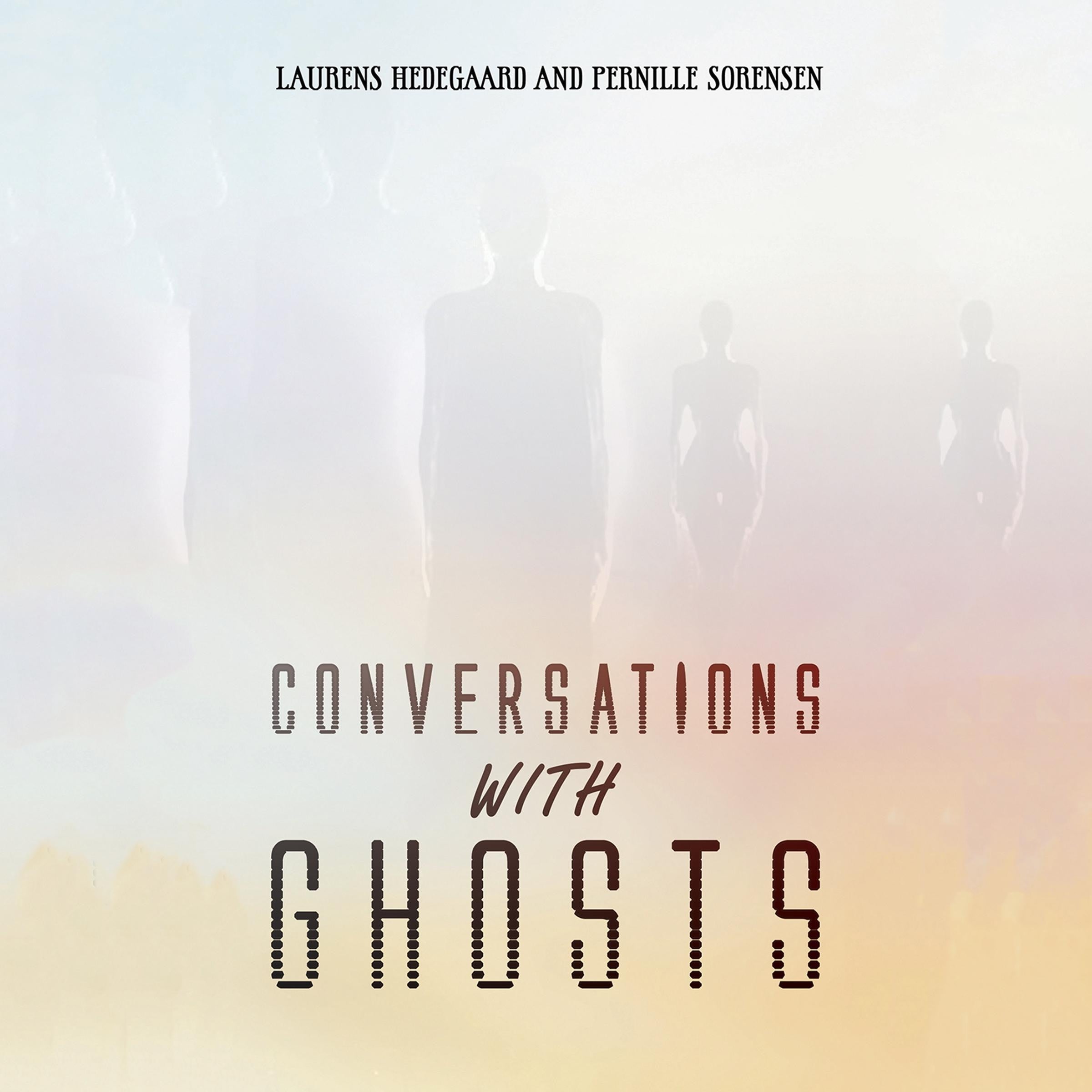 Conversations with Ghosts