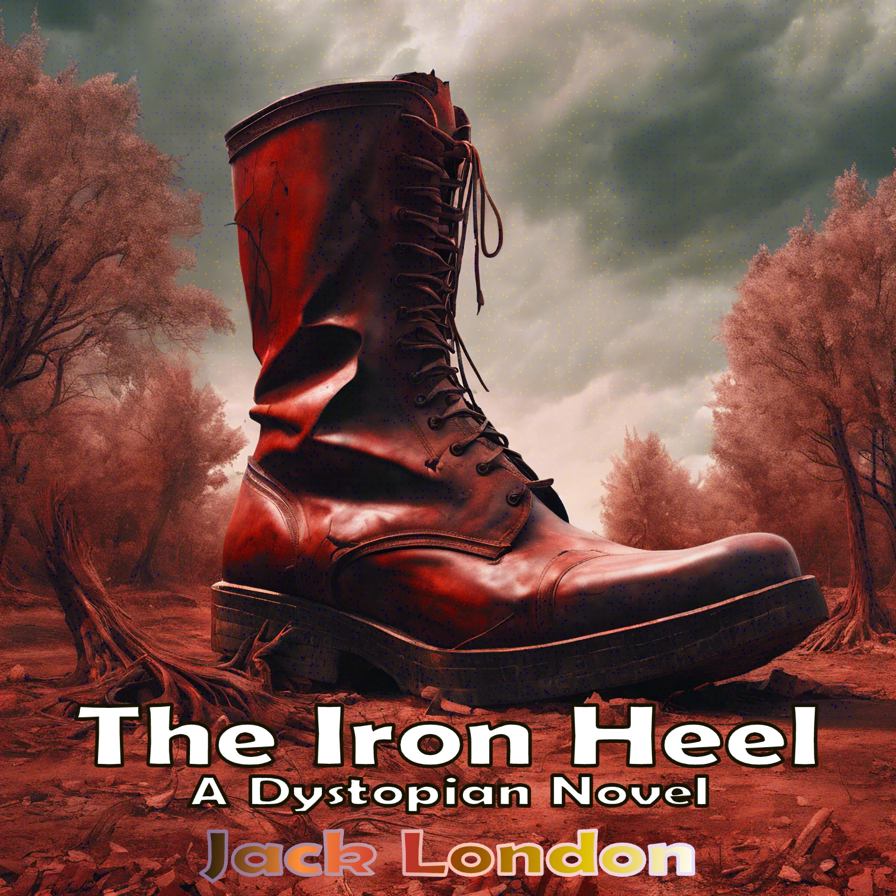 The Iron Heel (A Dystopian Novel)