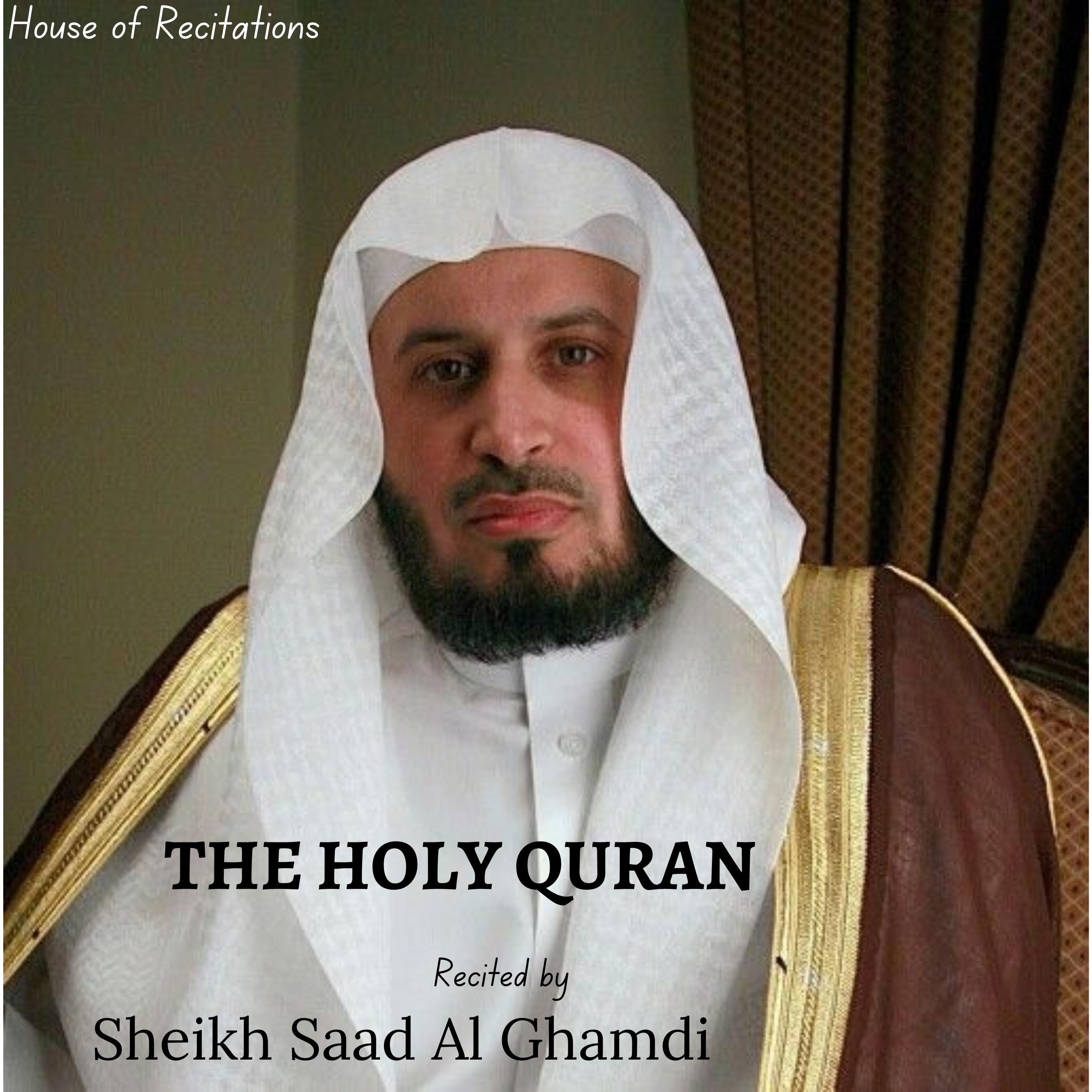 The Holy Quran - Sheikh Saad Al Ghamdi
