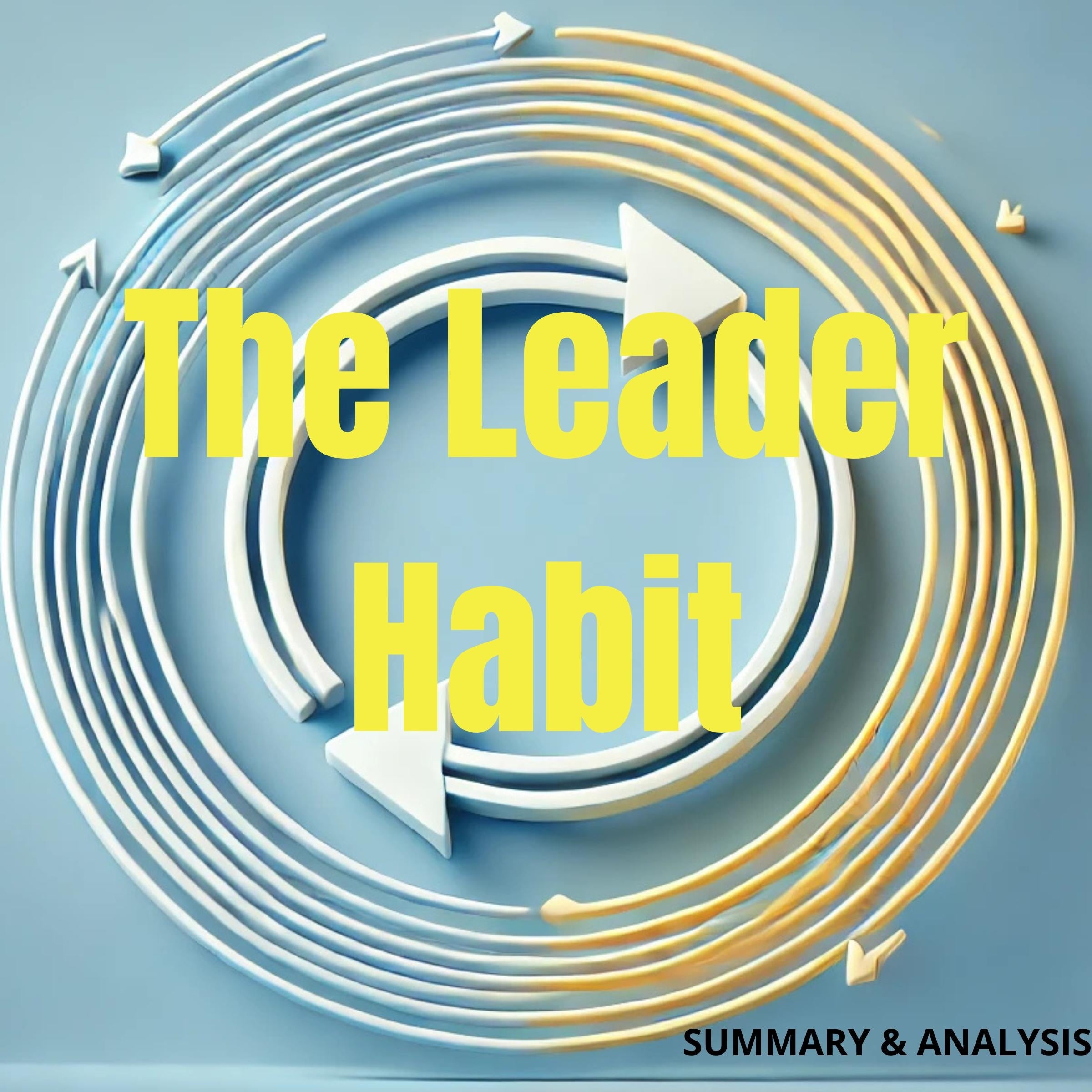 The Leader Habit: Book summary & analysis