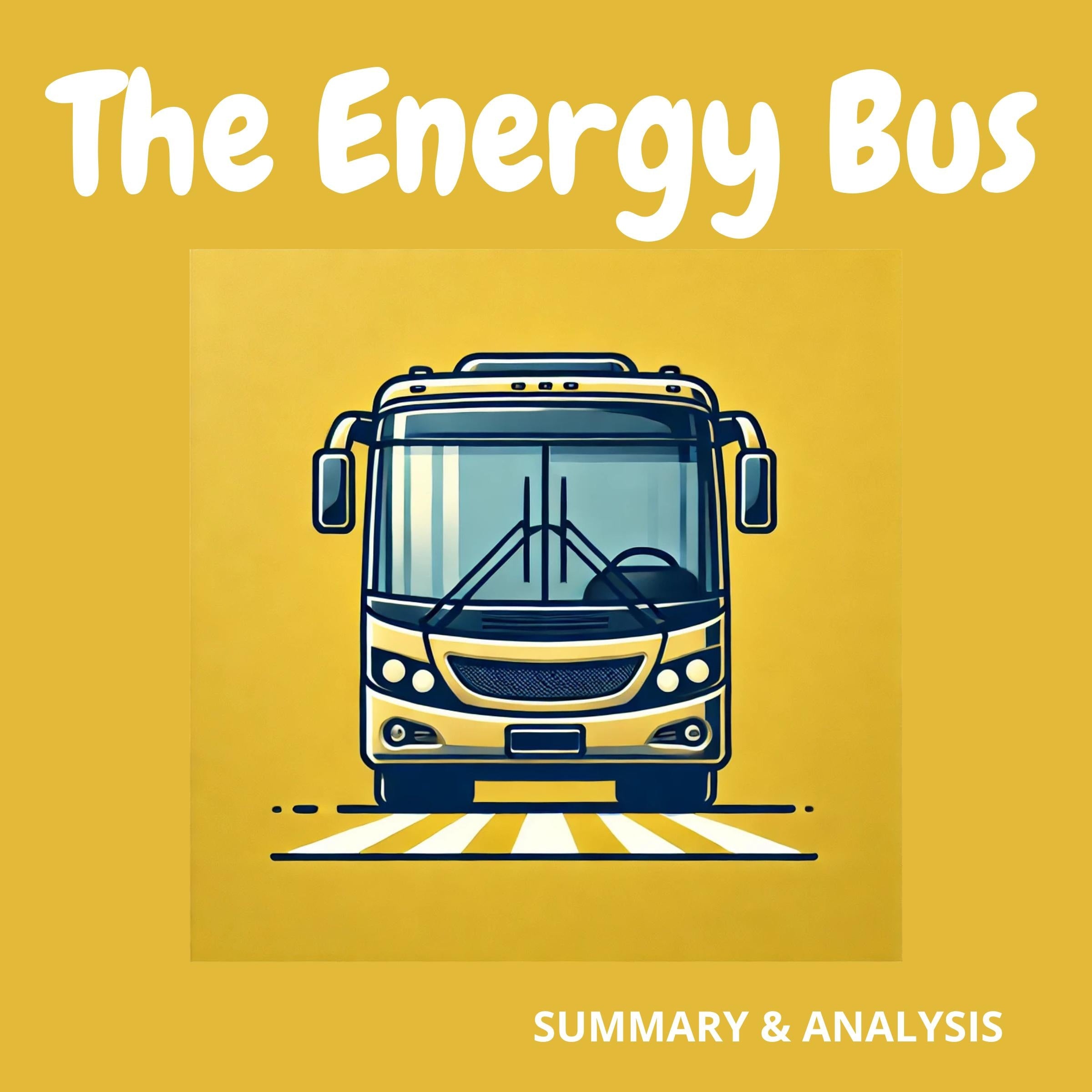 The Energy Bus: Book summary & analysis