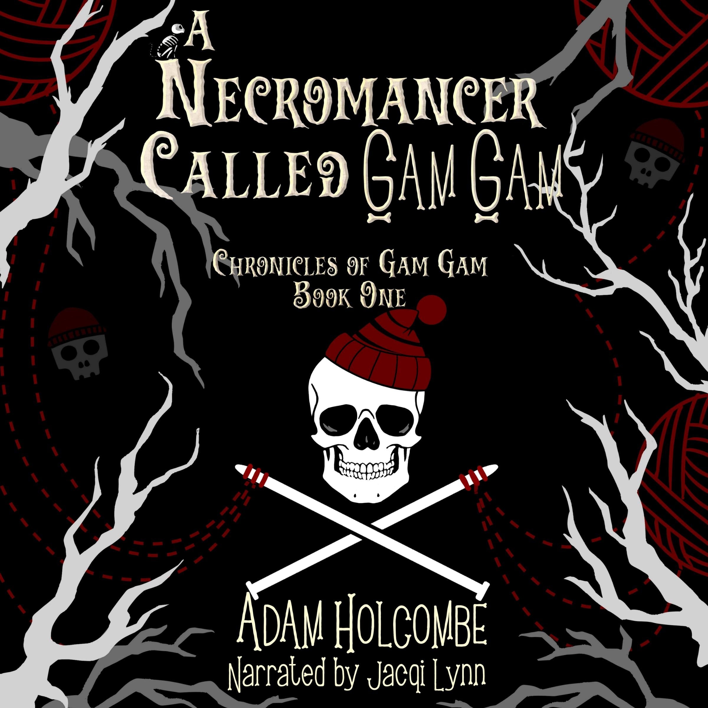 A Necromancer Called Gam Gam