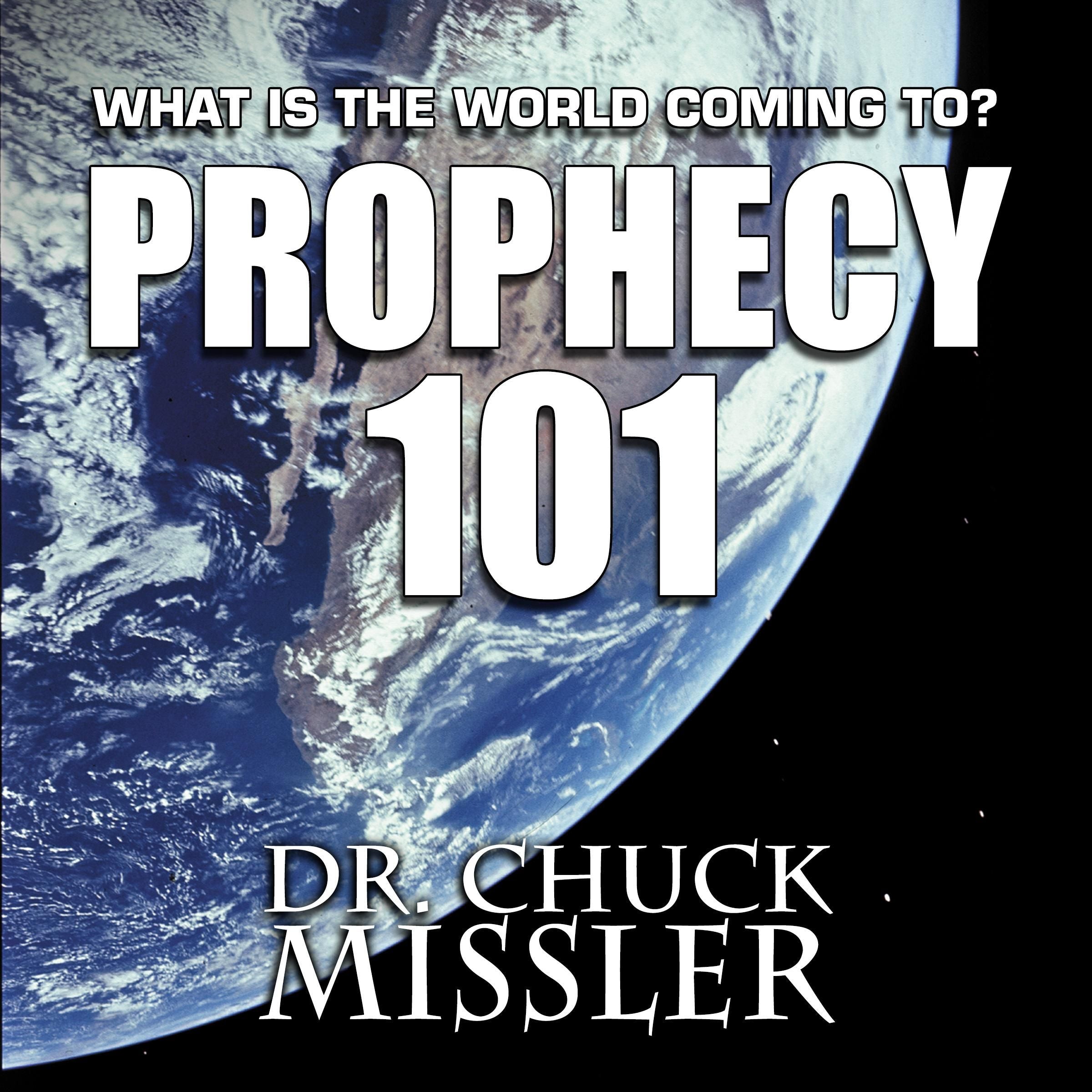 Prophecy 101: What Is the World Coming To?