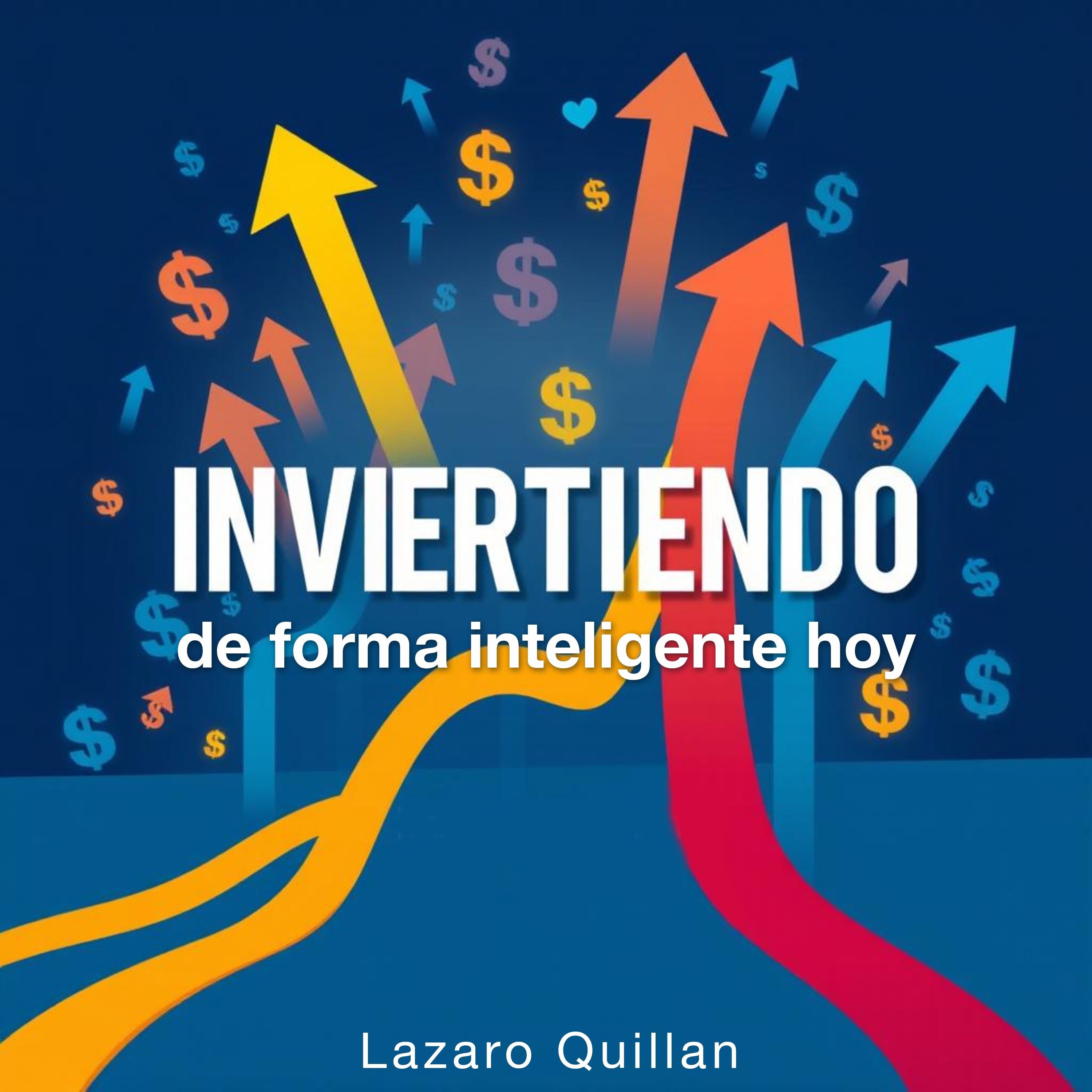 INVIERTIENDO de forma inteligente hoy