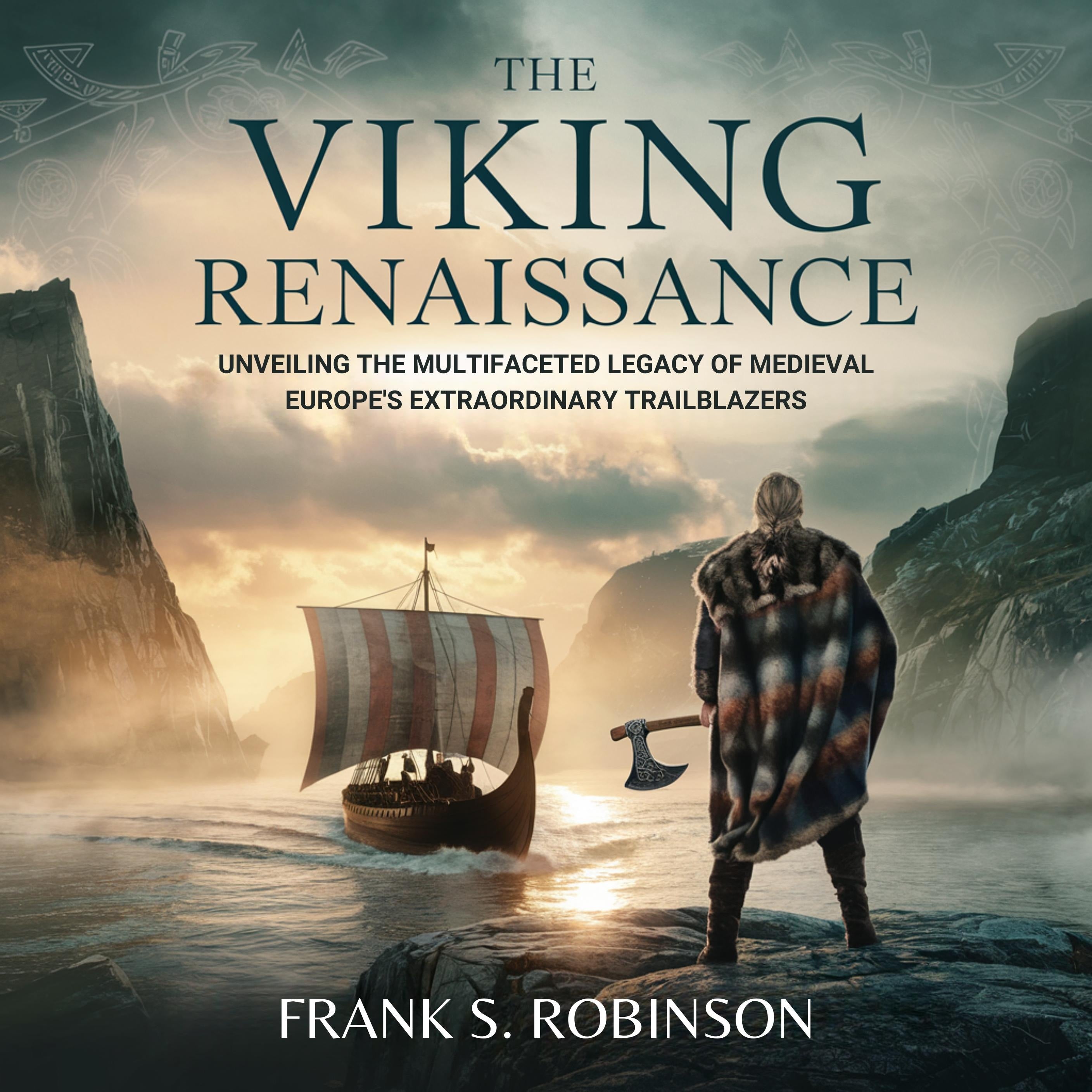 The Viking Renaissance: Unveiling the Multifaceted Legacy of Medieval Europe's Extraordinary Trailblazers