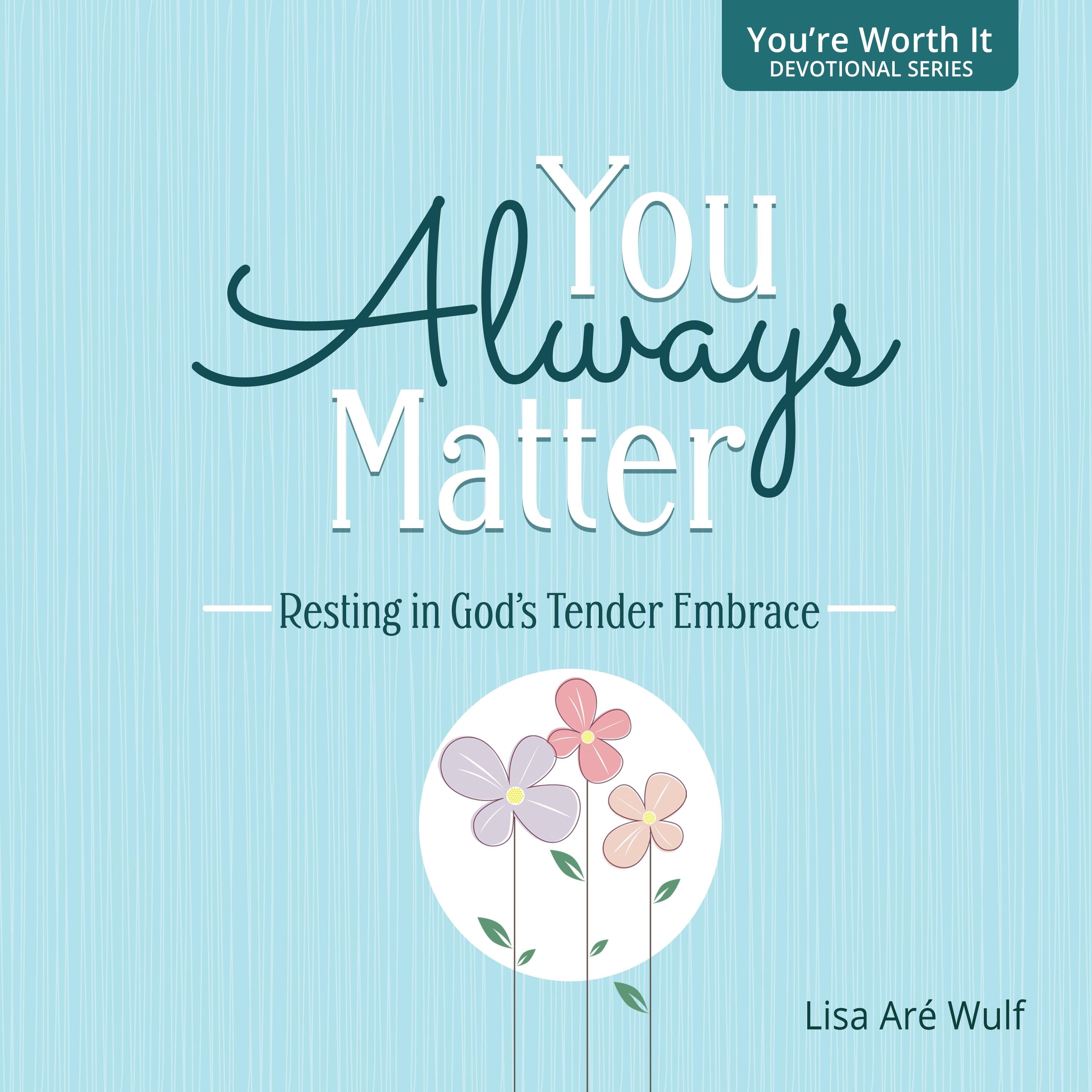 You Always Matter