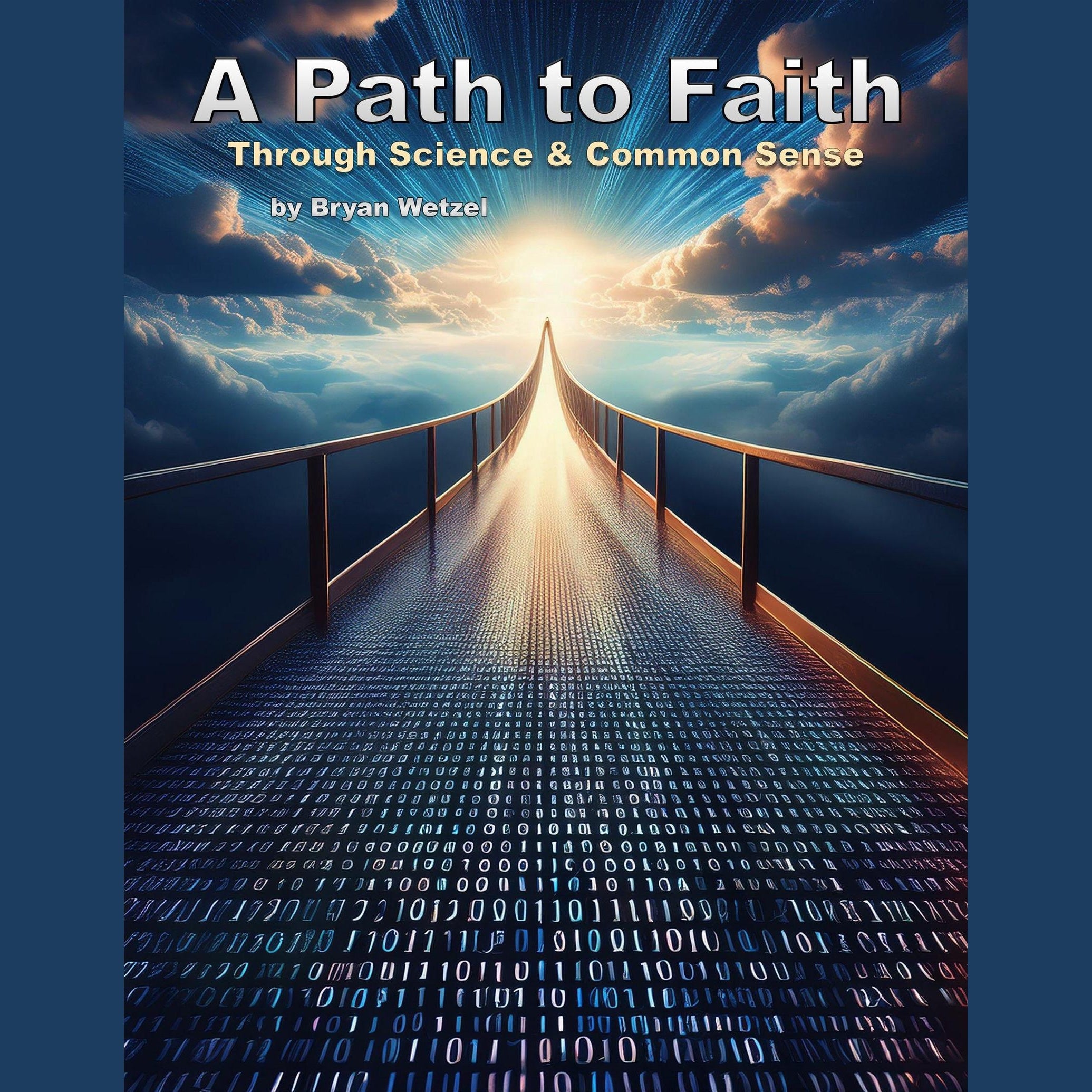 A Path to Faith through Science and Common Sense