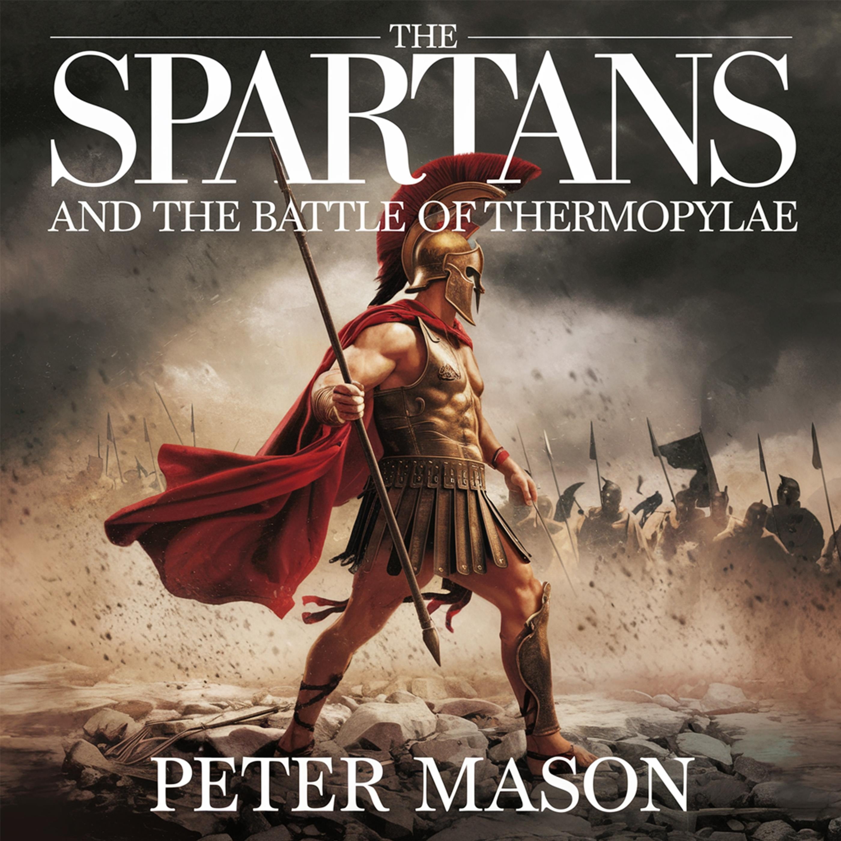 The Spartans and the Battle of Thermopylae