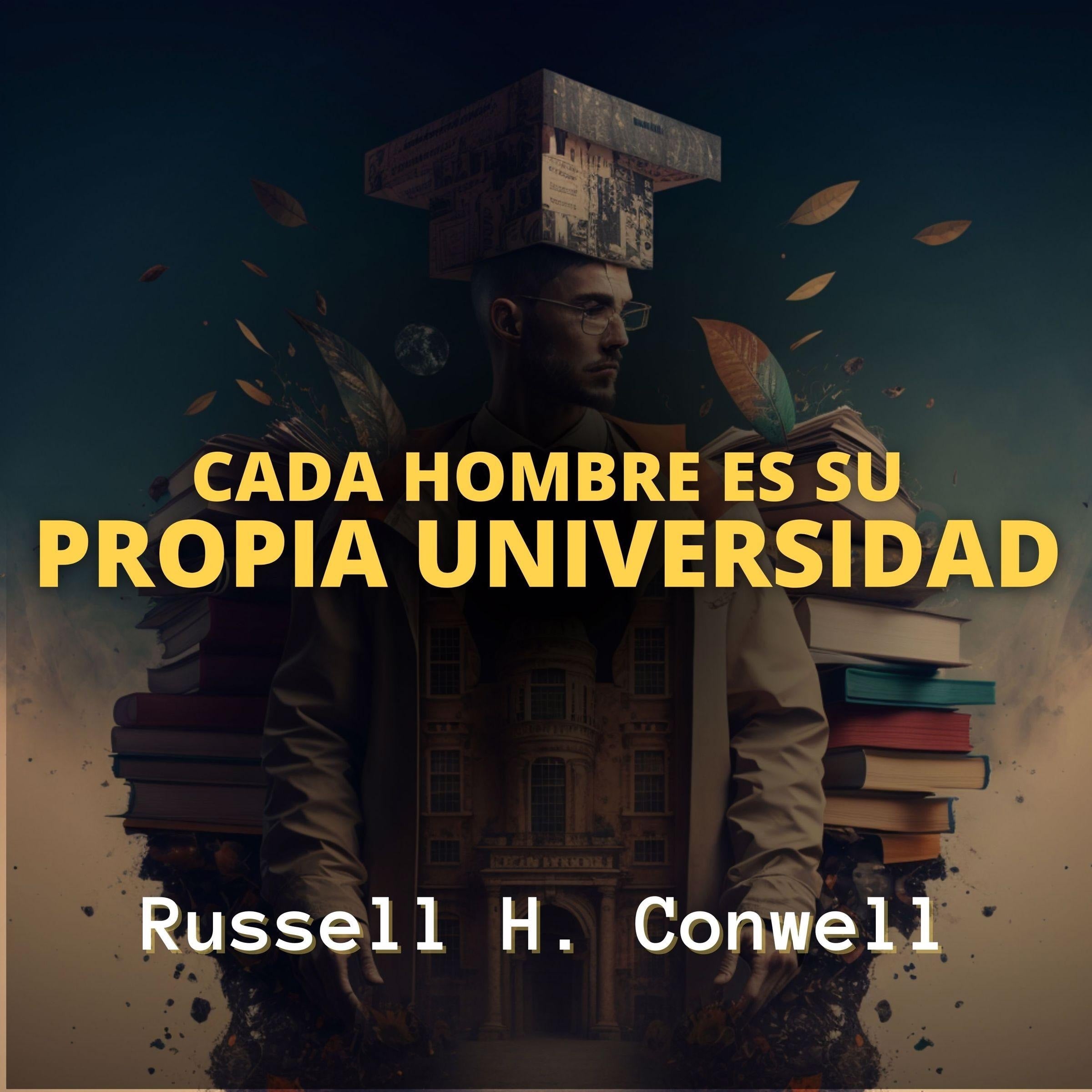 Cada Hombre es su Propia Universidad