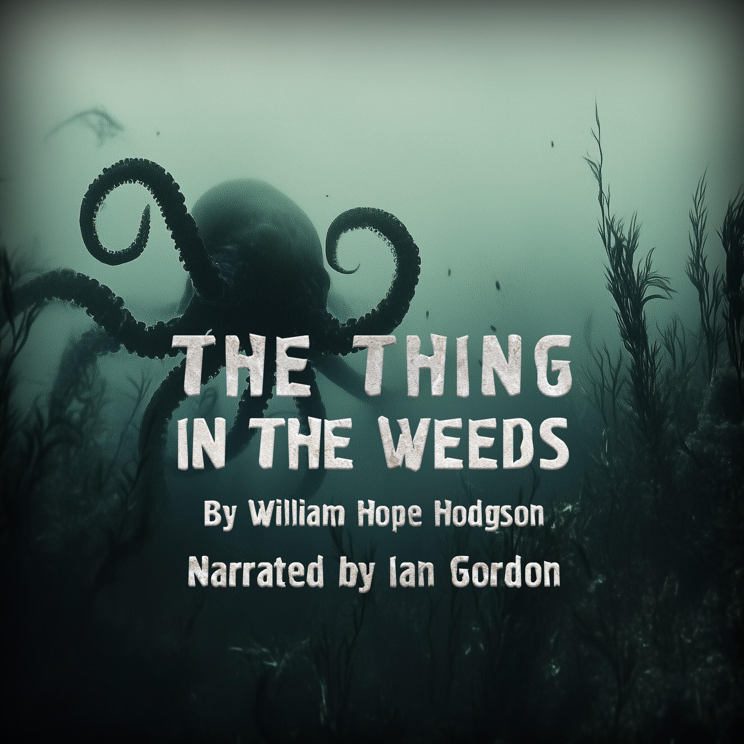 The Thing in the Weeds