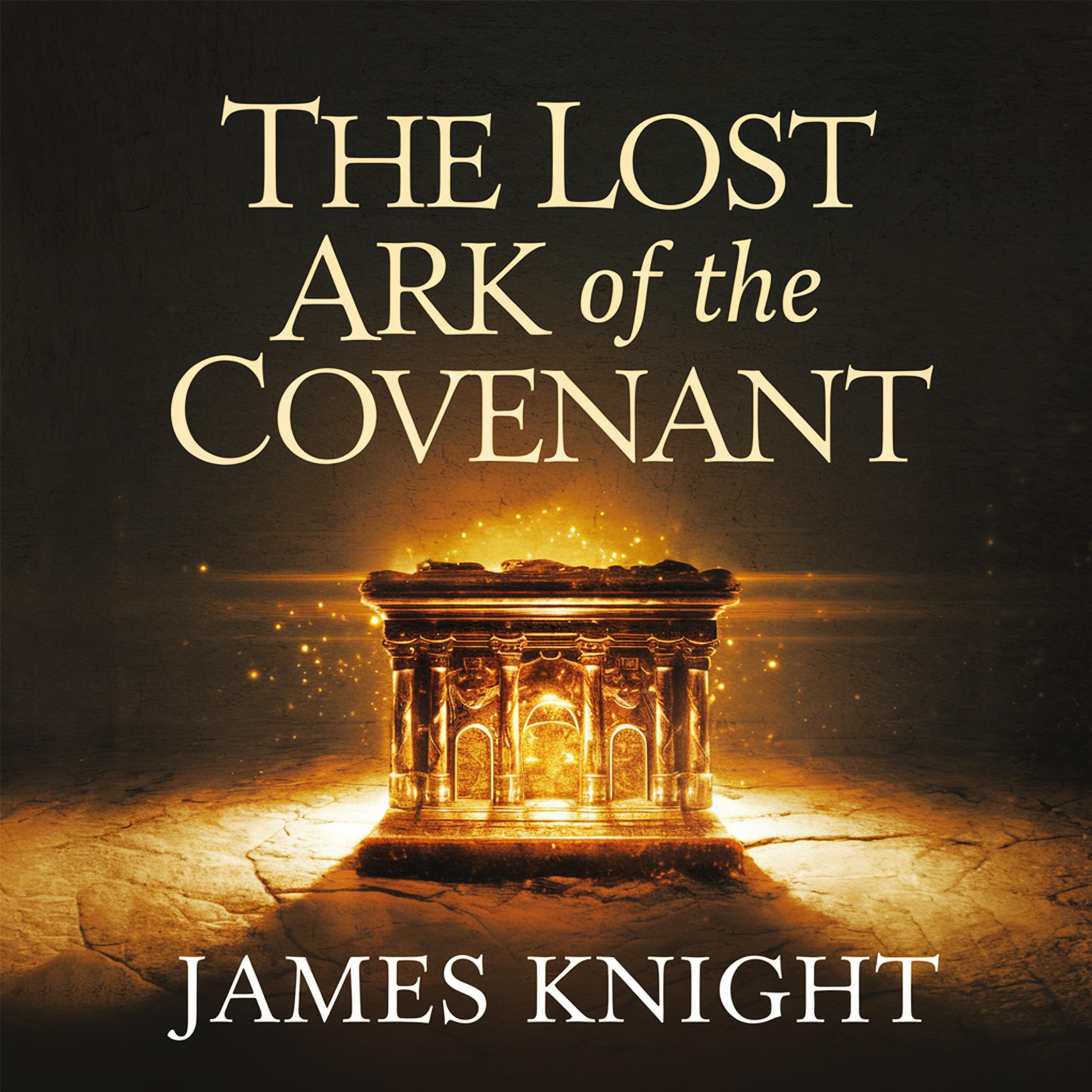 The Lost Ark of the Covenant – Does It Exist?