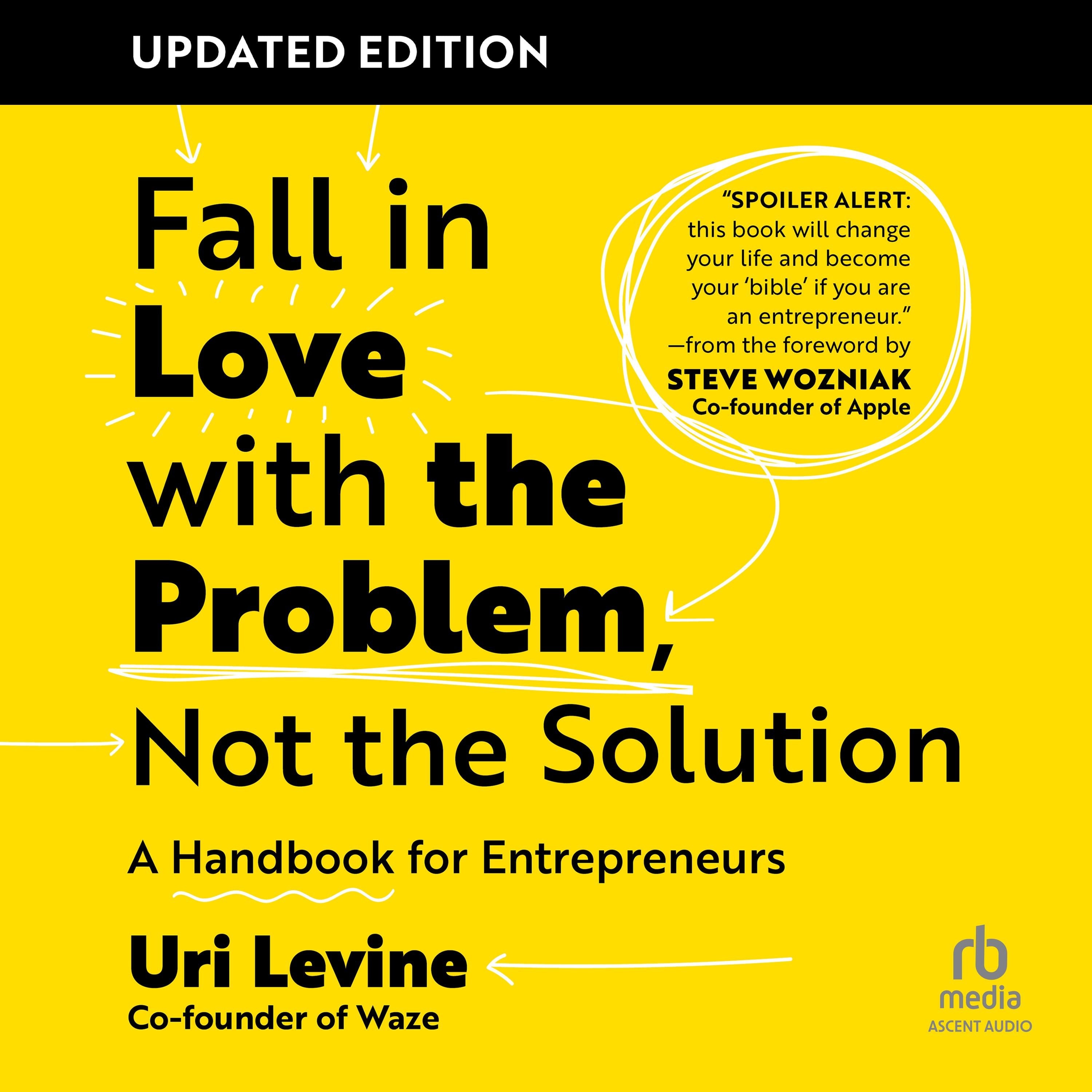 Fall in Love with the Problem, Not the Solution, Updated Edition