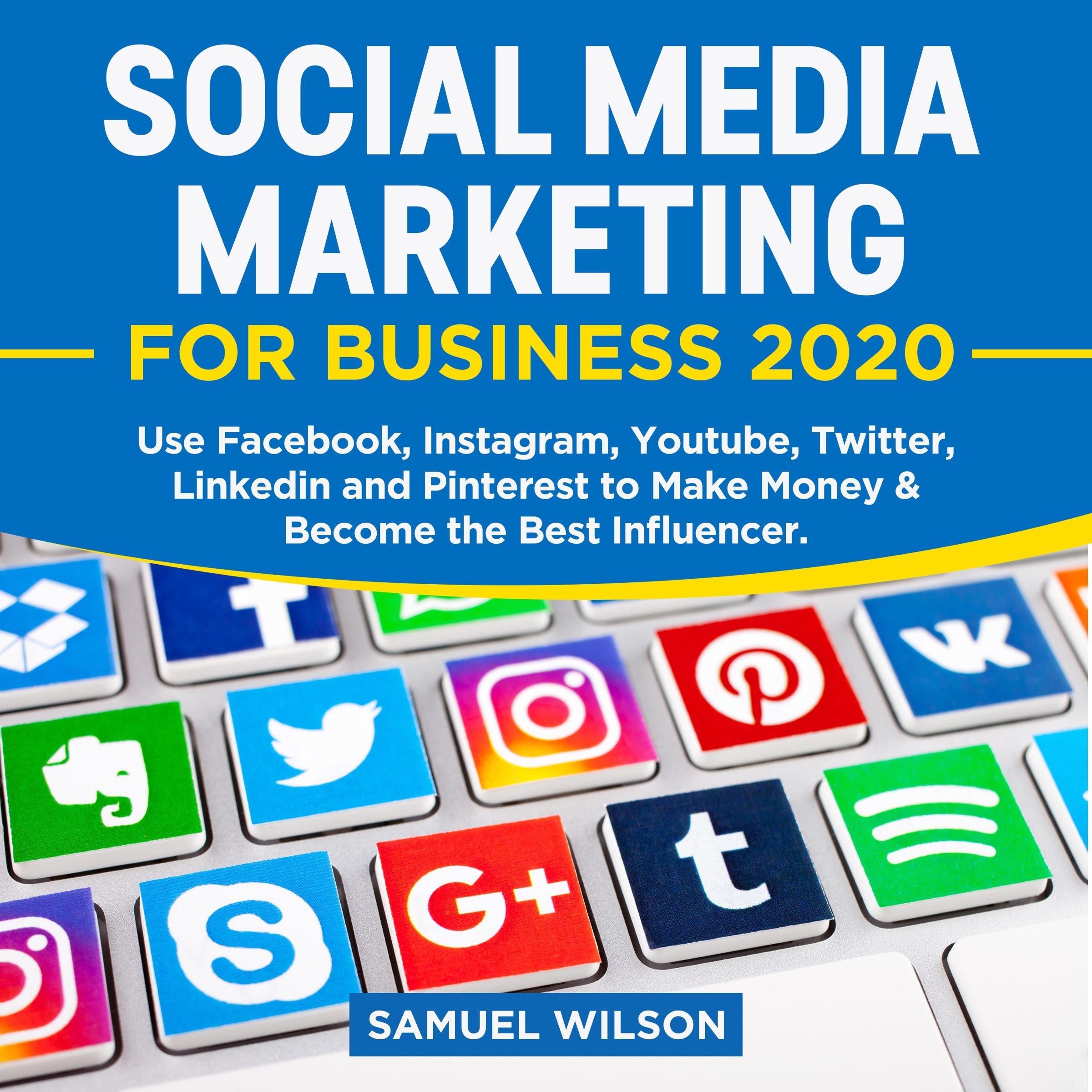 Social Media Marketing for Business 2020: