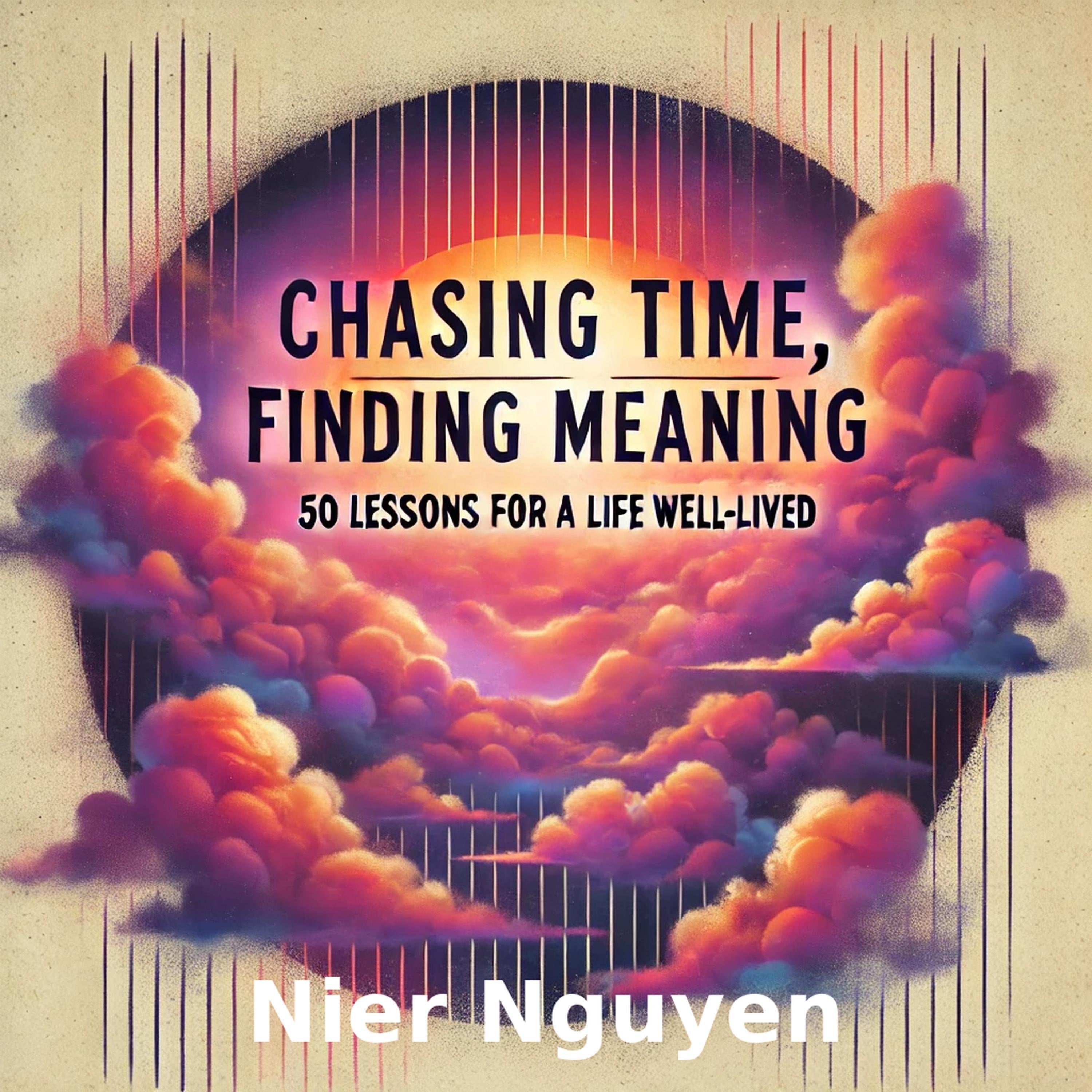 Chasing Time, Finding Meaning