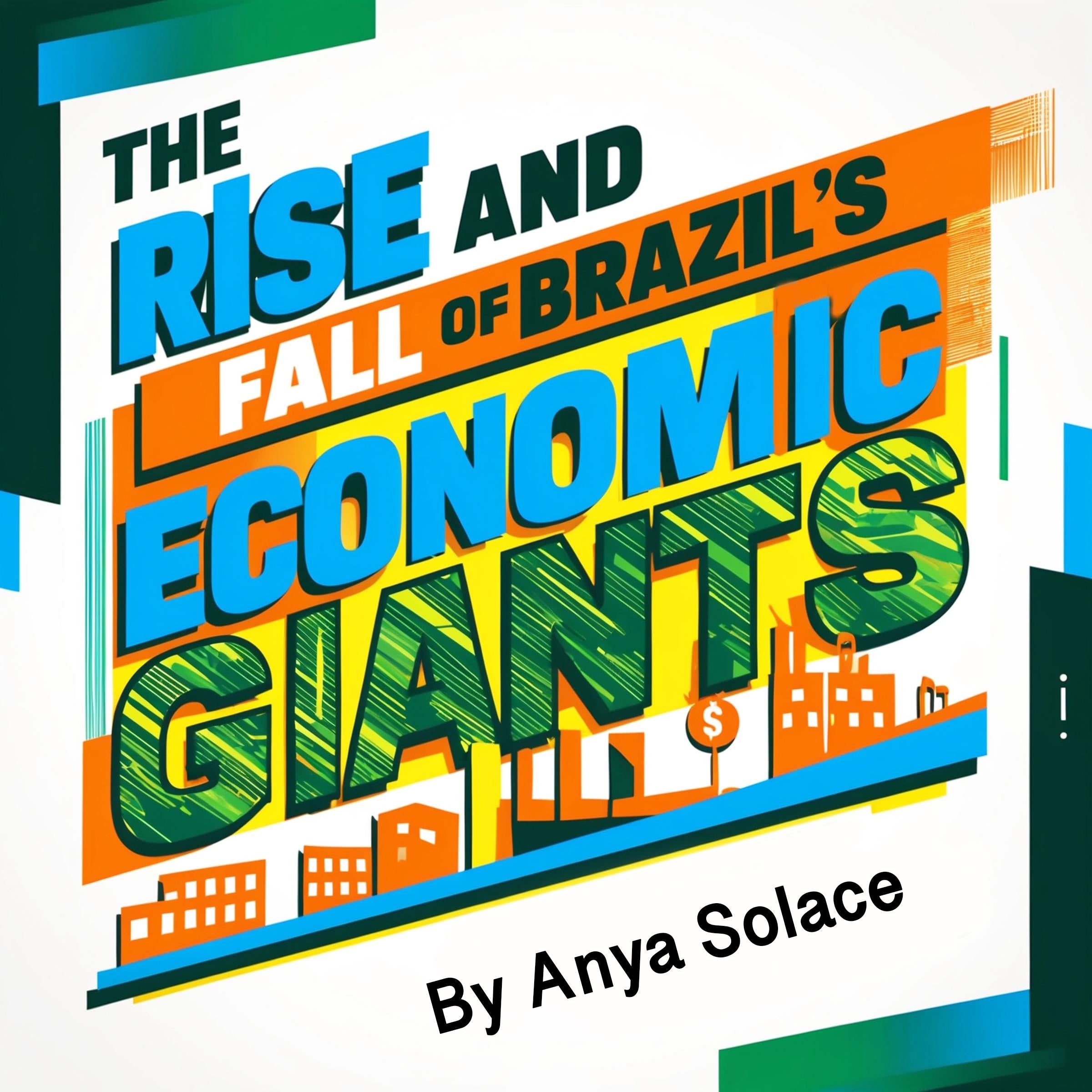 The Rise and Fall of Brazil's Economic Giants