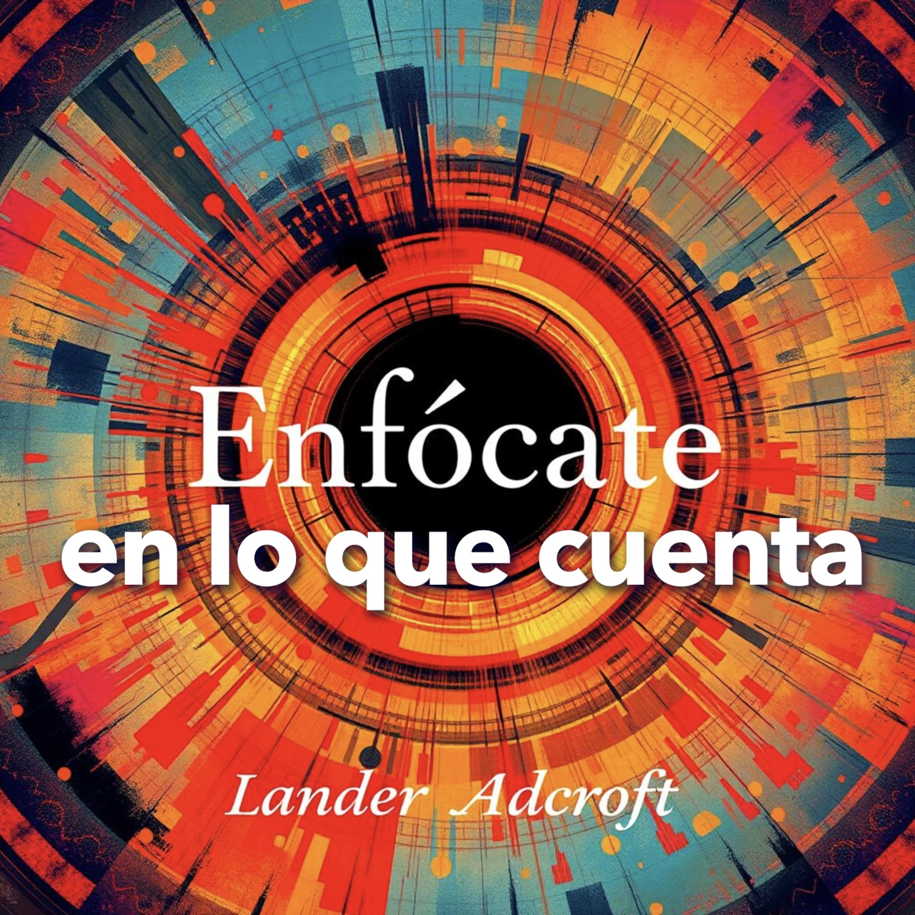 Enfócate en lo que cuenta