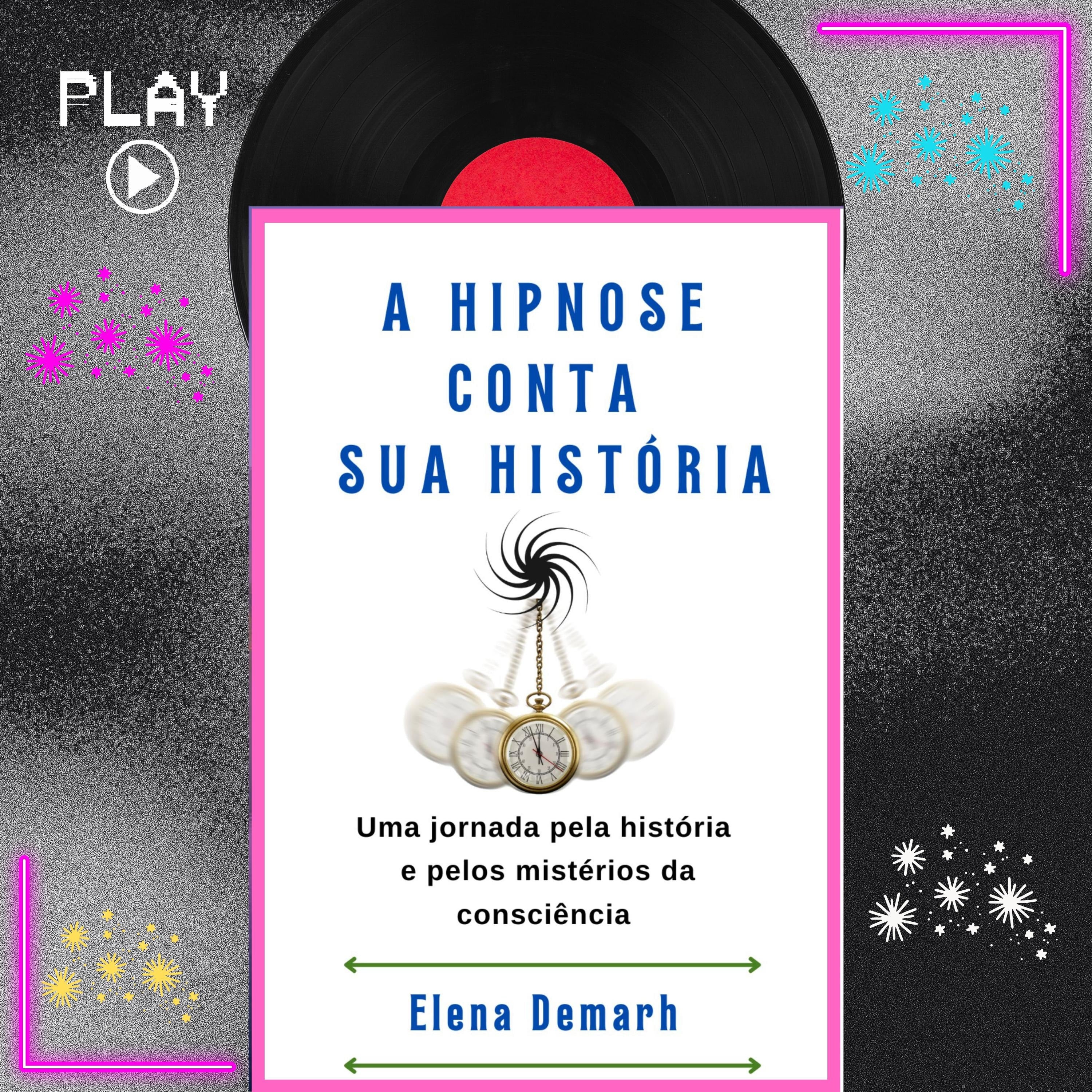 A HIPNOSE CONTA SUA HISTÓRIA