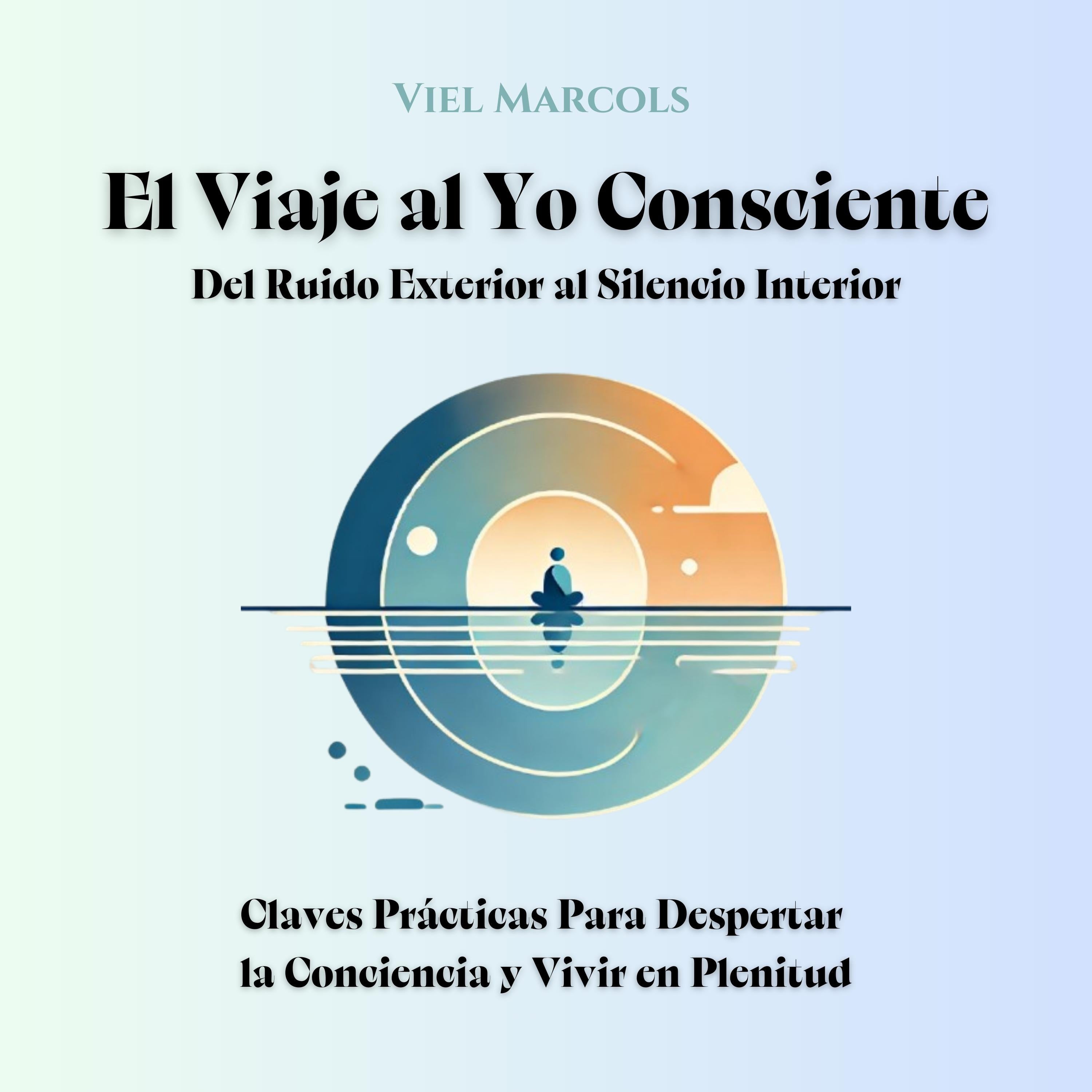 El Viaje al Yo Consciente