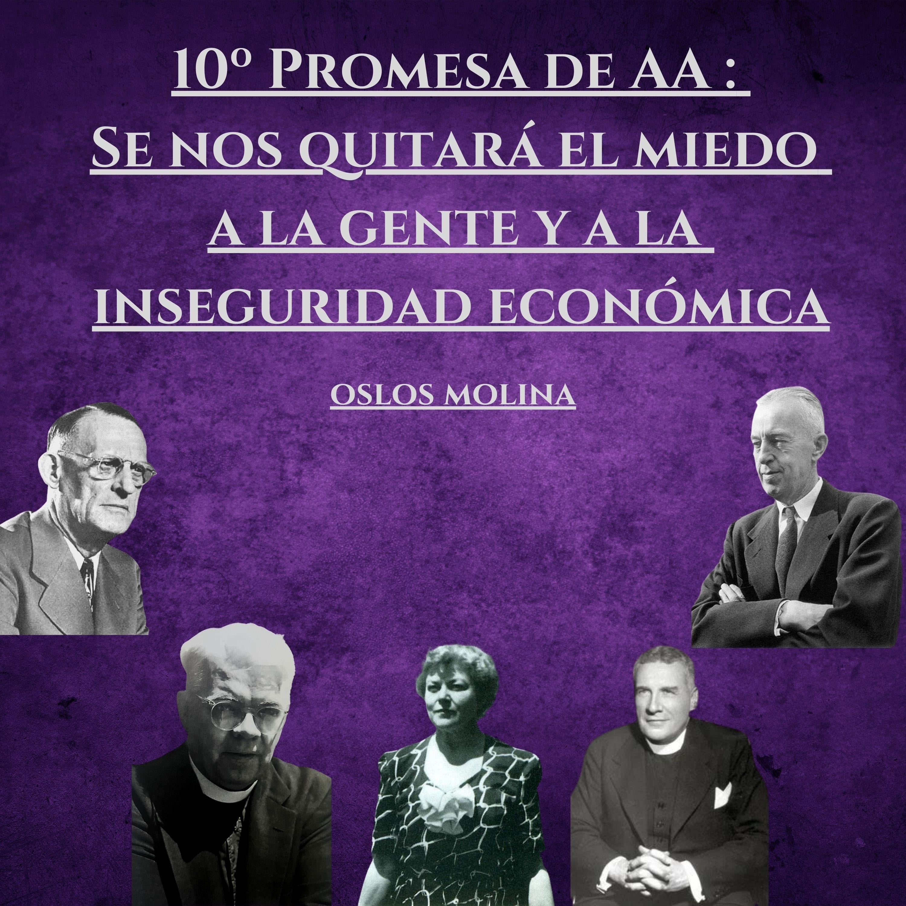 10º Promesa de AA : Se nos quitará el miedo a la gente y a la inseguridad económica