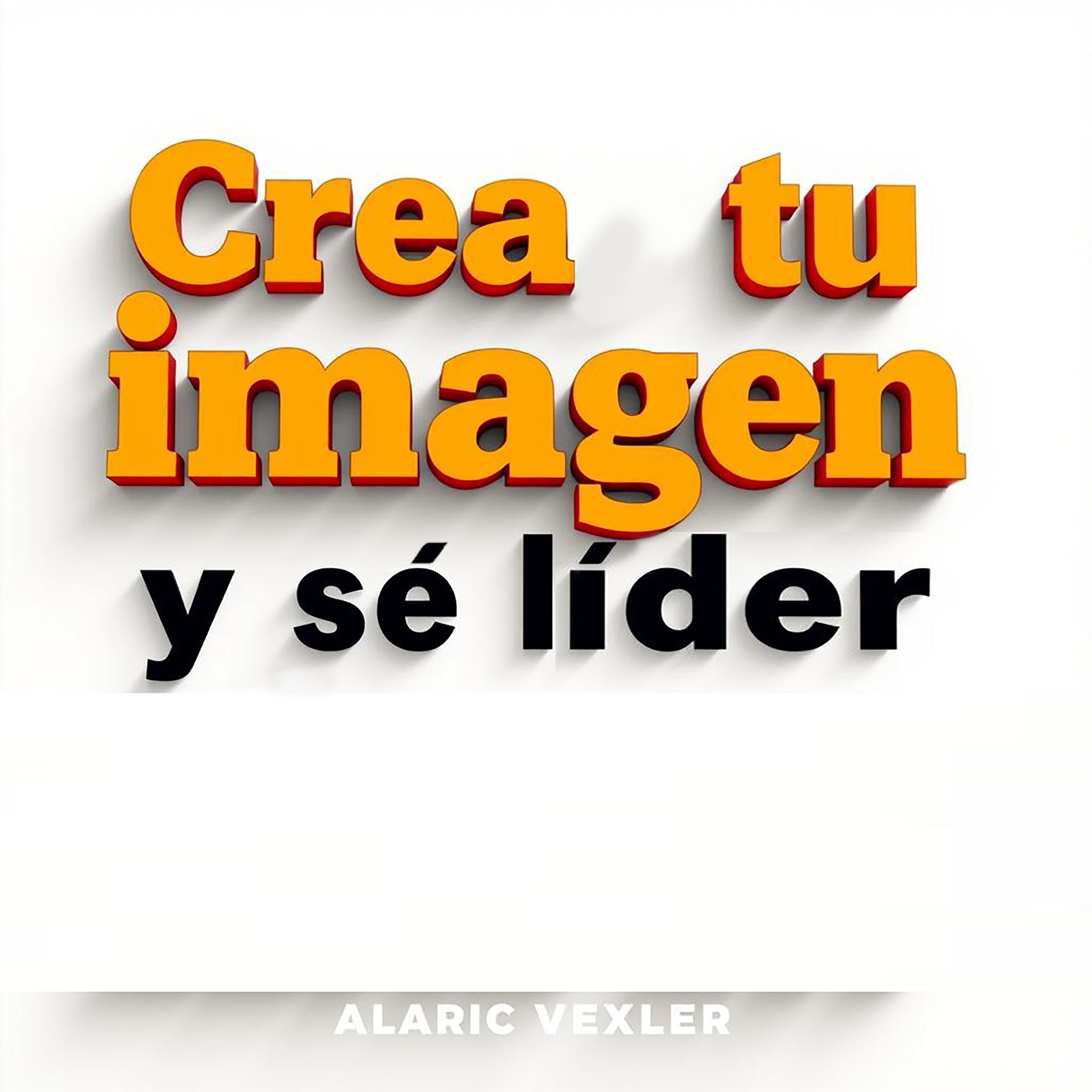 Crea tu imagen y sé líder