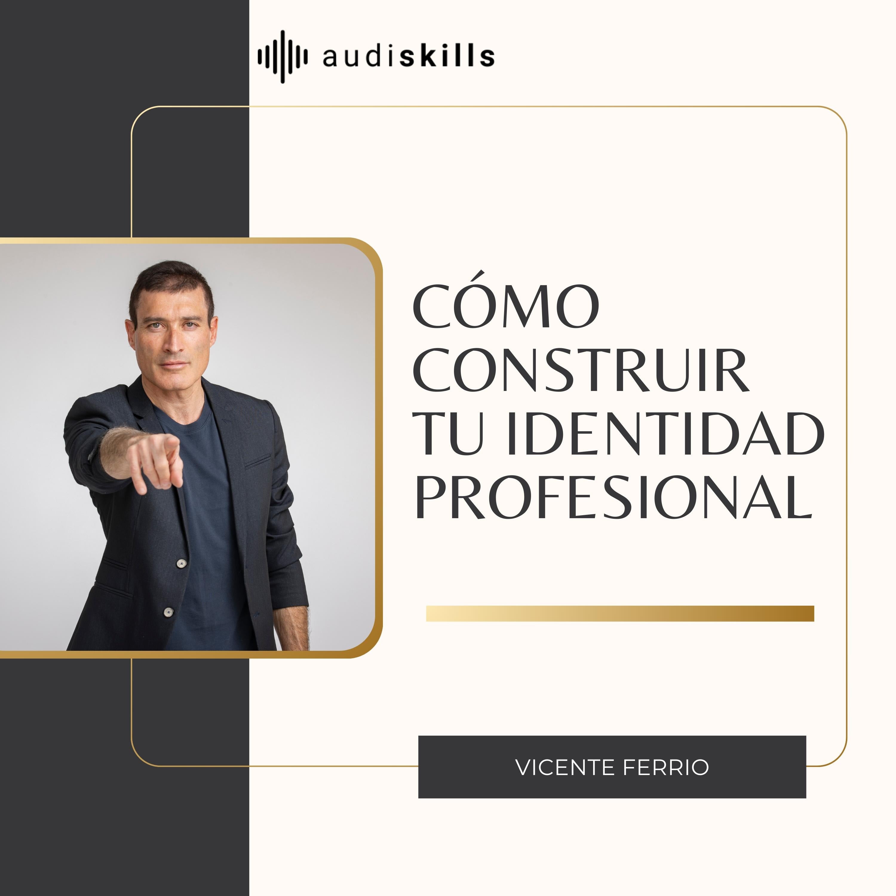 Cómo construir tu identidad profesional