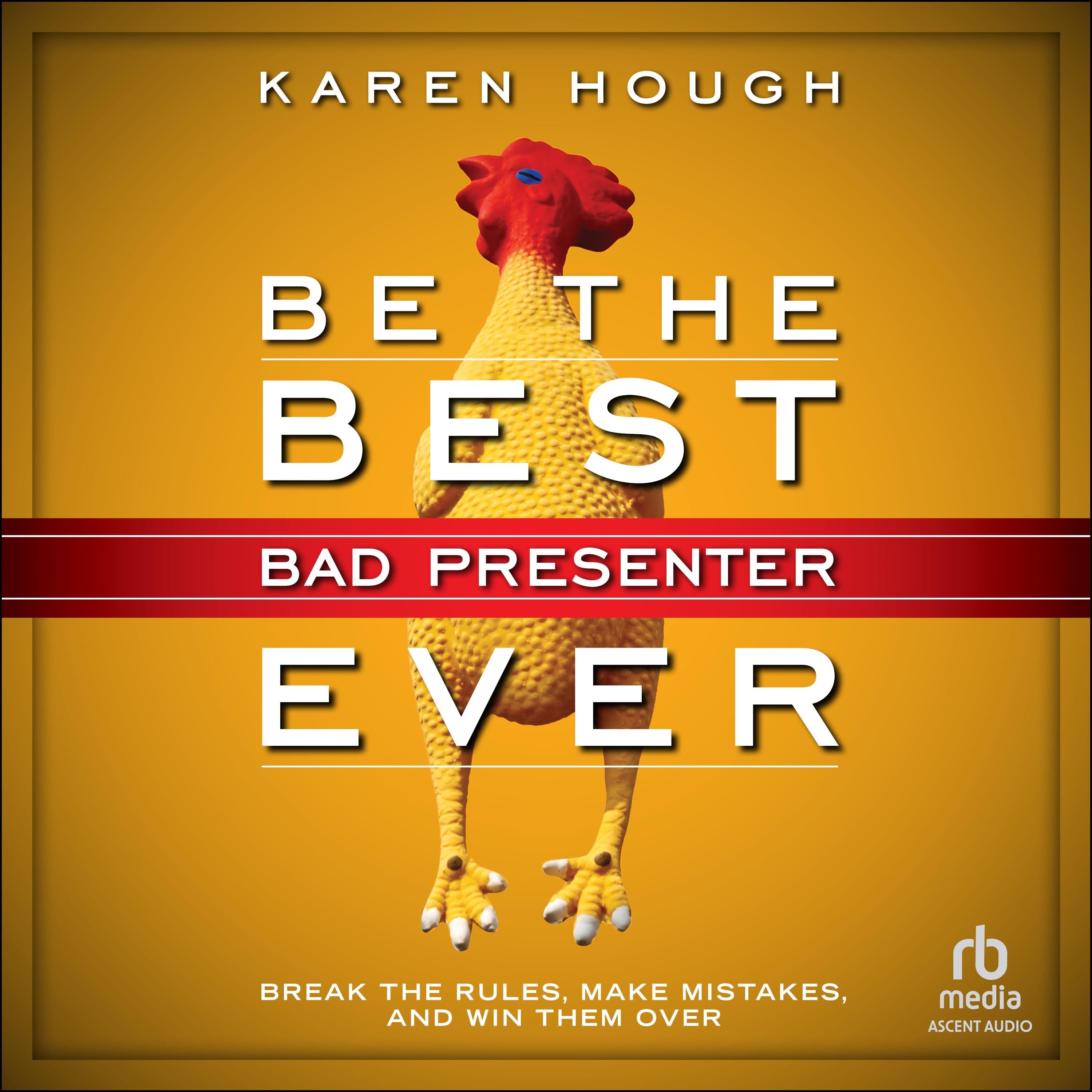 Be the Best Bad Presenter Ever
