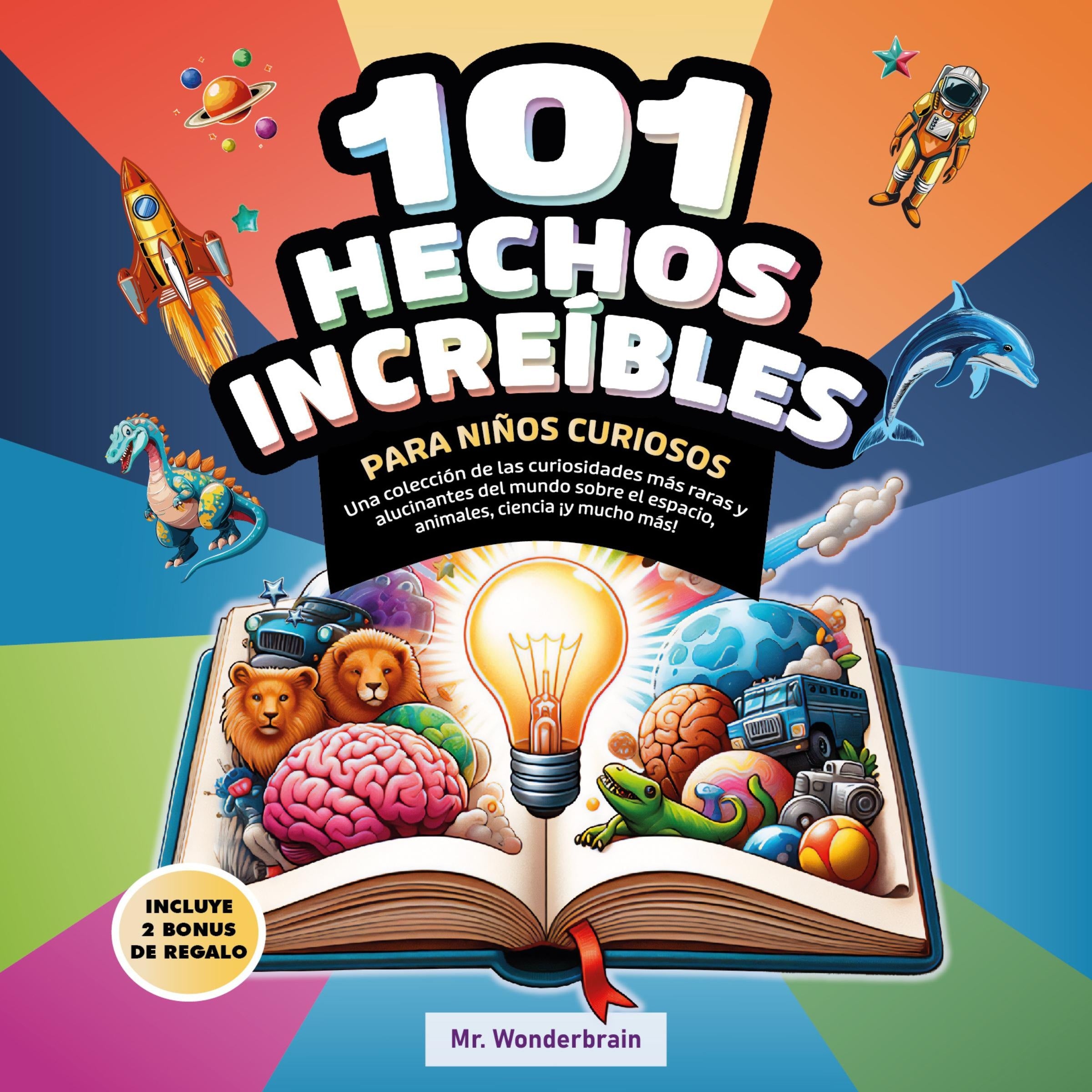 101 Hechos increíbles para niños curiosos