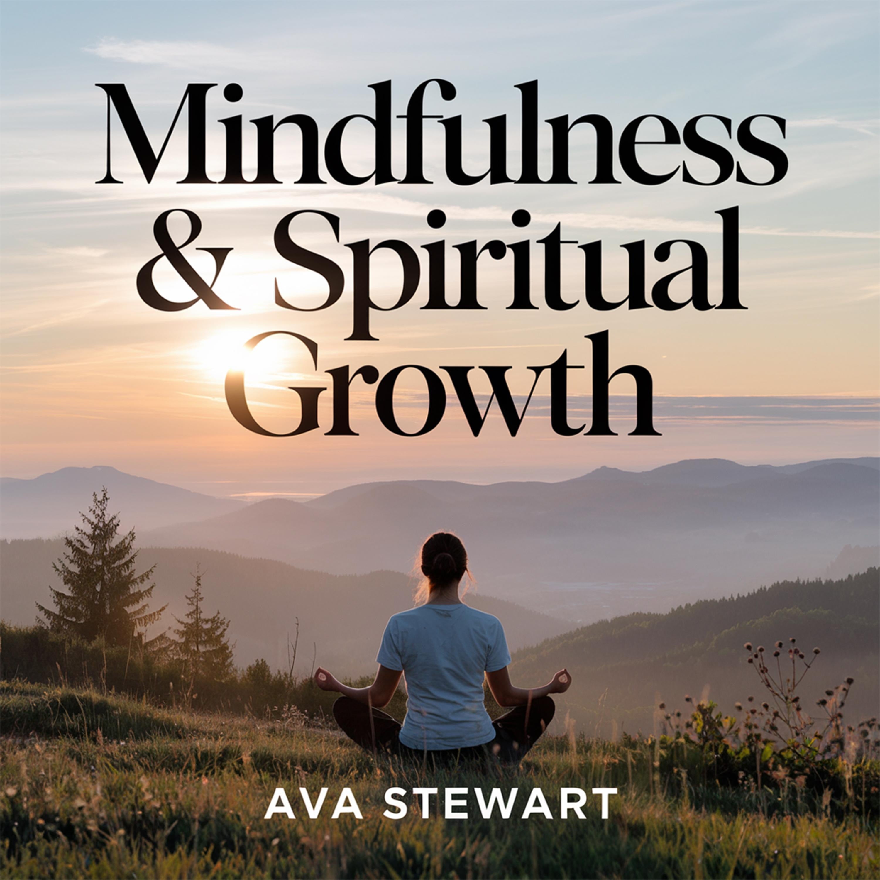 Mindfulness & Spiritual Growth – How to Cultivate Inner Peace, Gratitude, and Purpose in Daily Life