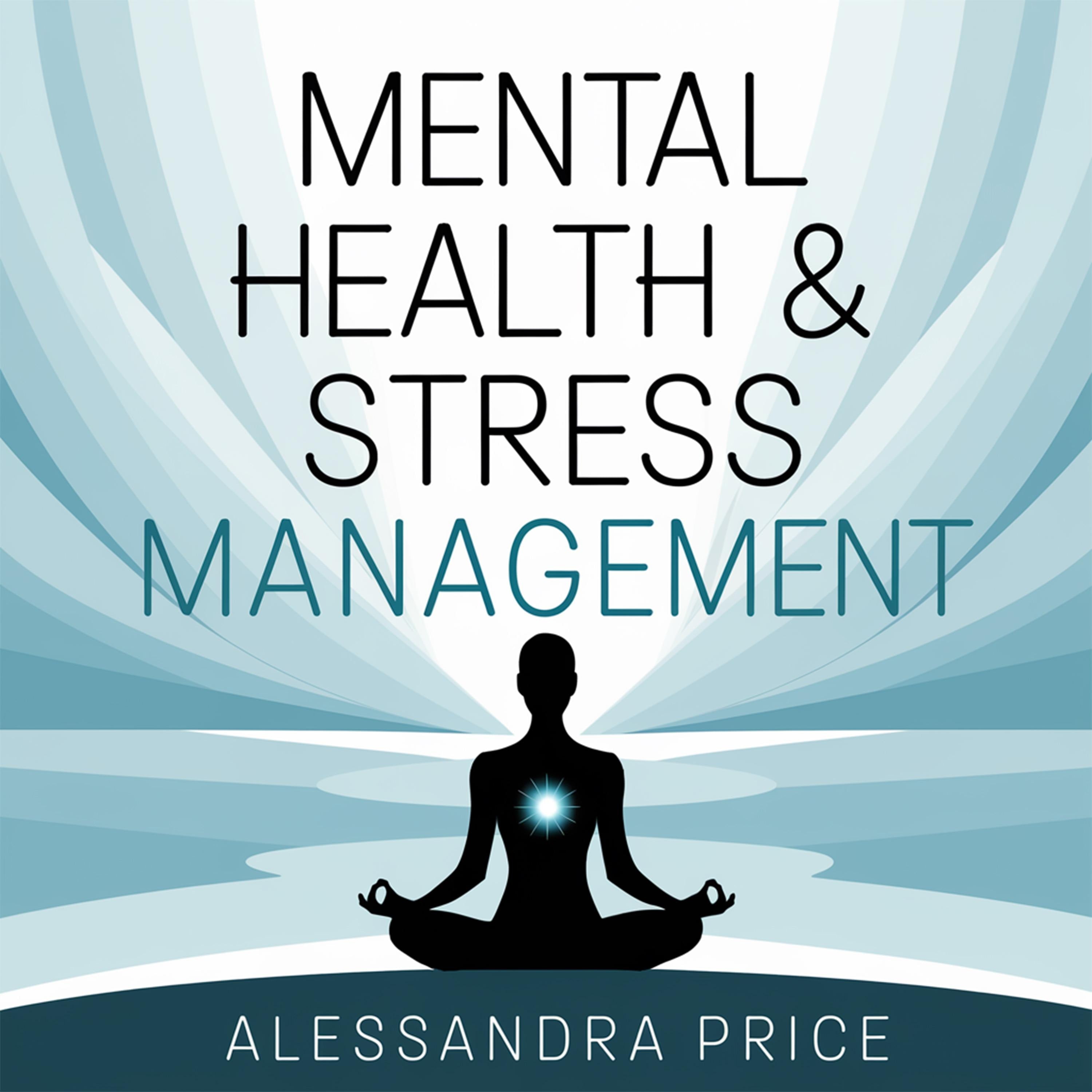 Mental Health & Stress Management – Practical Techniques to Manage Anxiety, Build Resilience, and Maintain Emotional Well-Being
