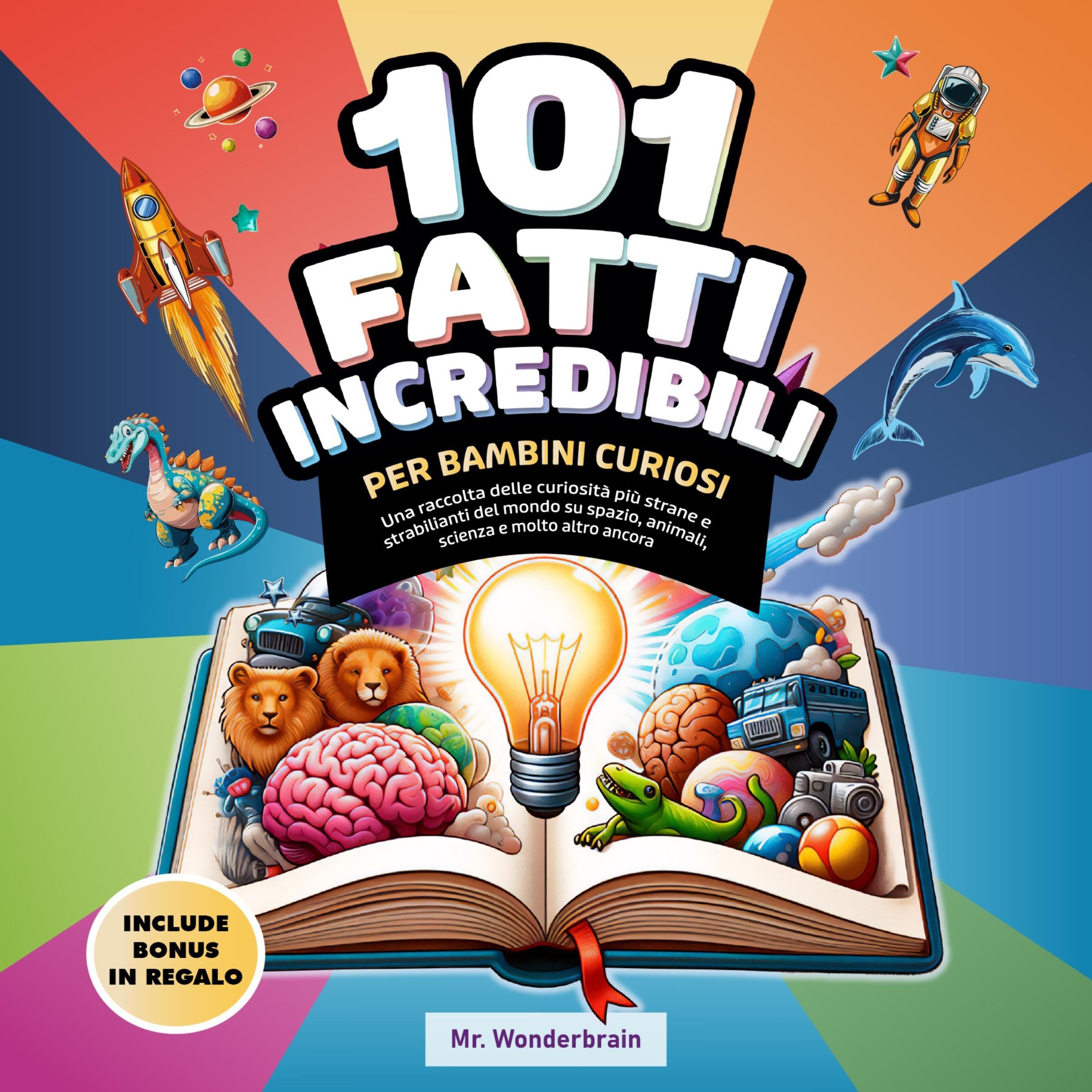 101 Fatti incredibili per bambini curiosi