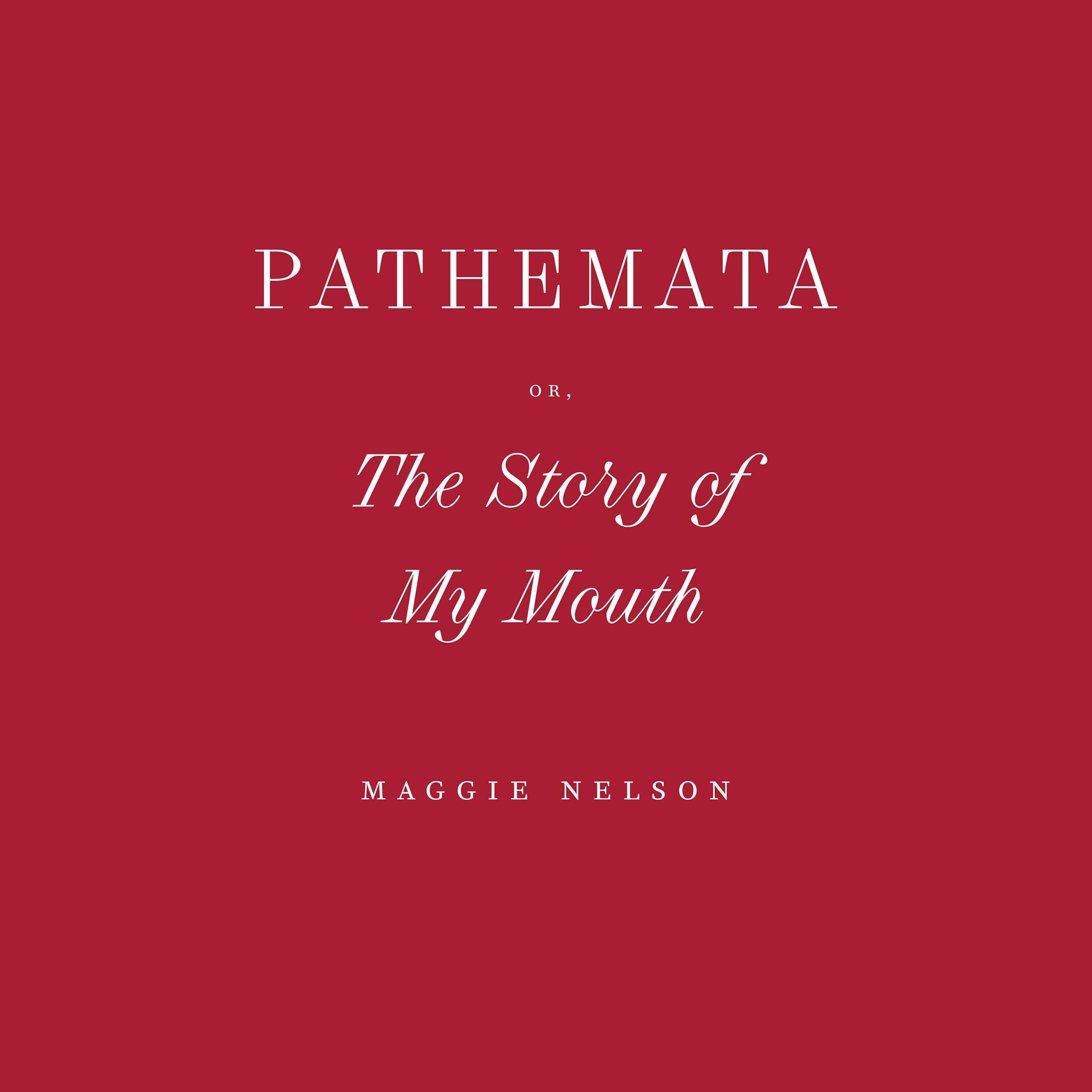 Pathemata, Or, The Story of My Mouth