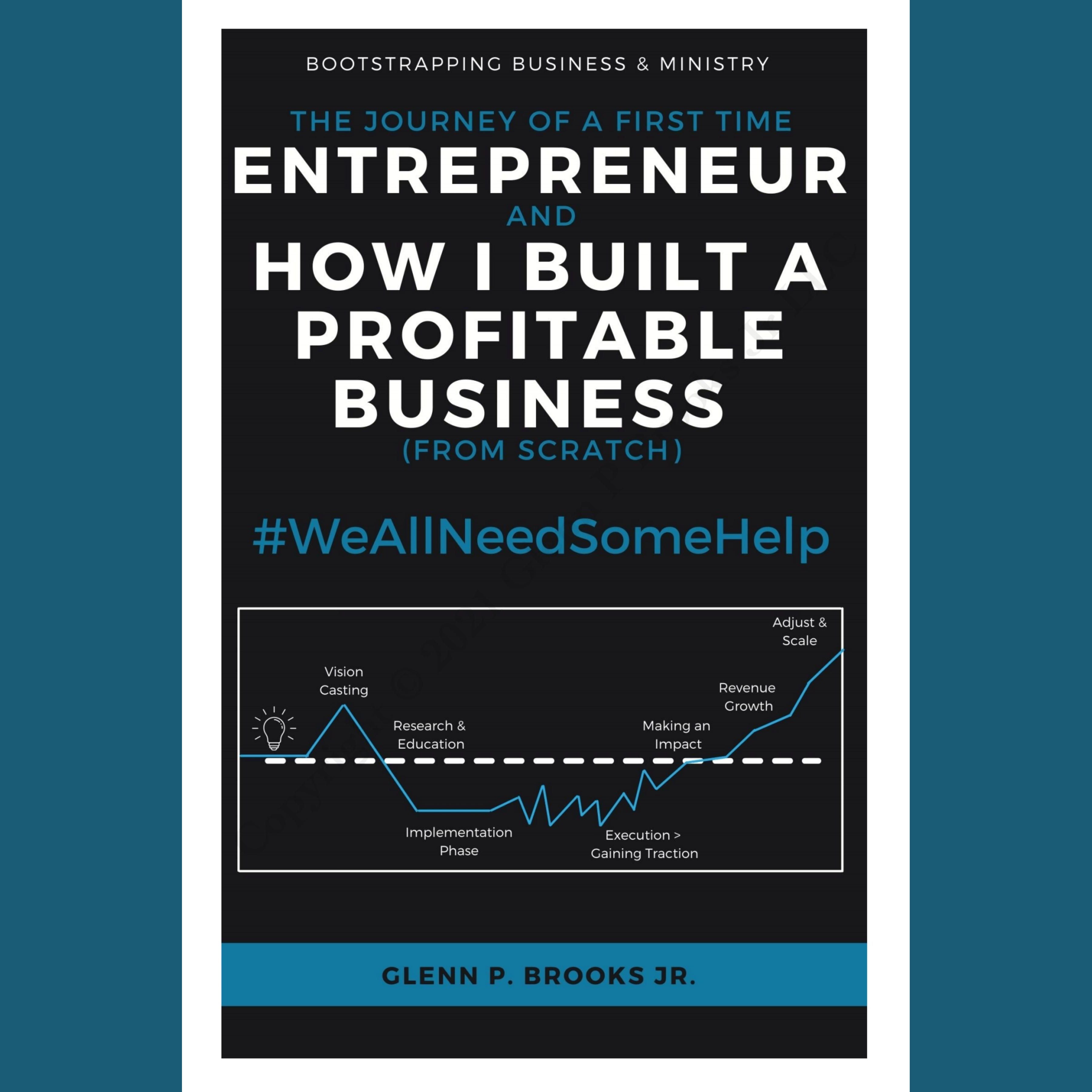 The Journey of a First Time Entrepreneur and How I Built A Profitable Business! (FROM SCRATCH)