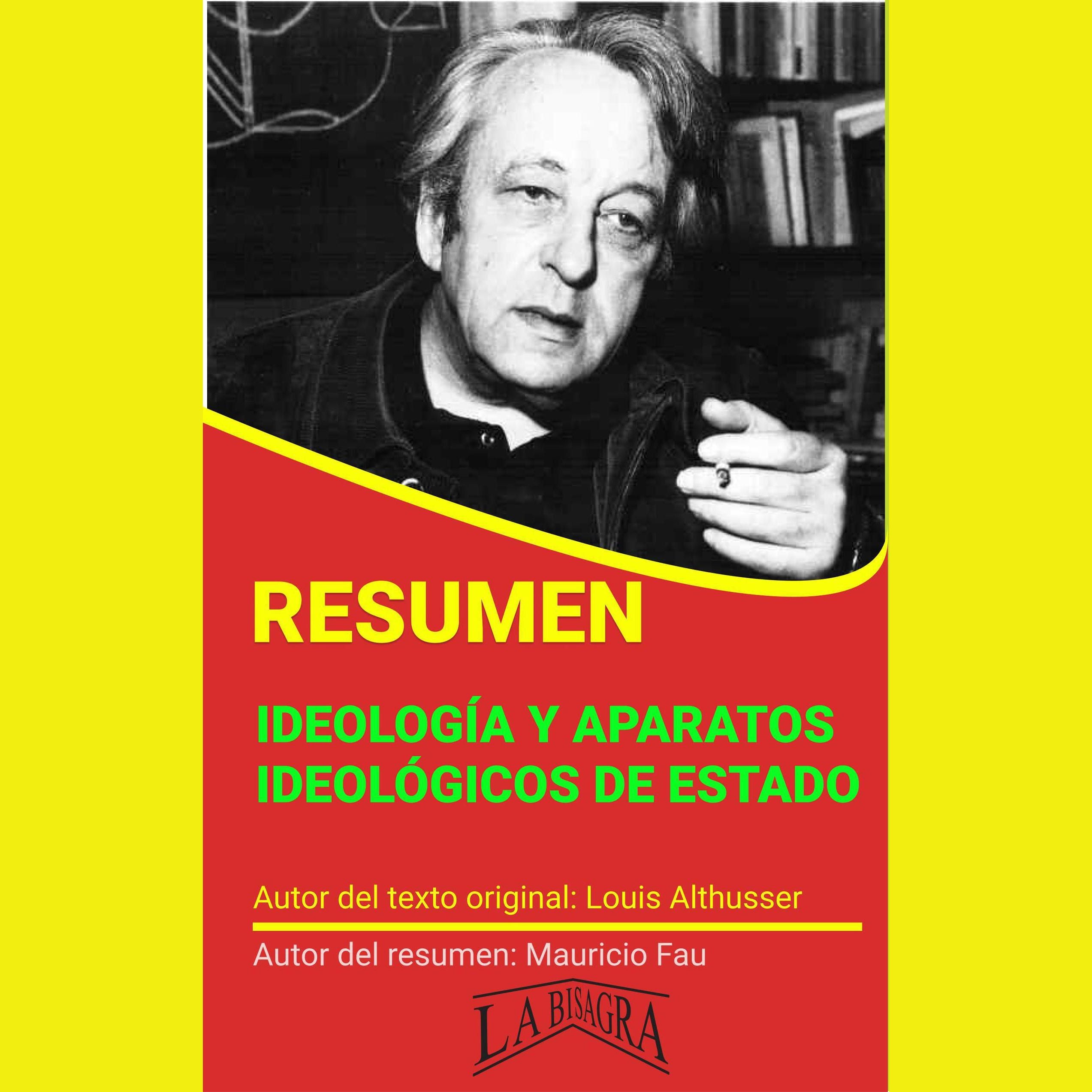 Resumen de Ideología y Aparatos Ideológicos de Estado de Louis Althusser