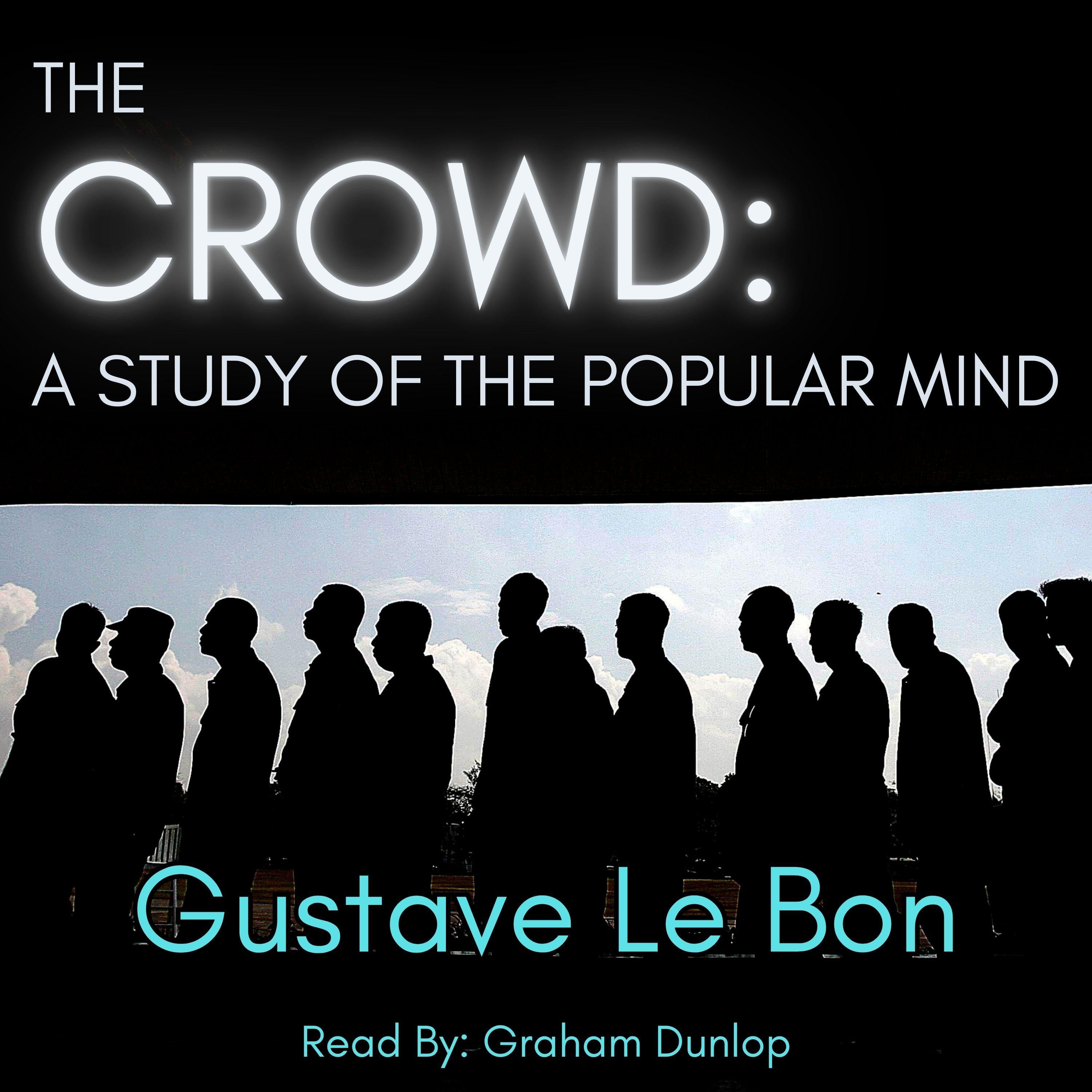 The Crowd - A Study of the Popular Mind