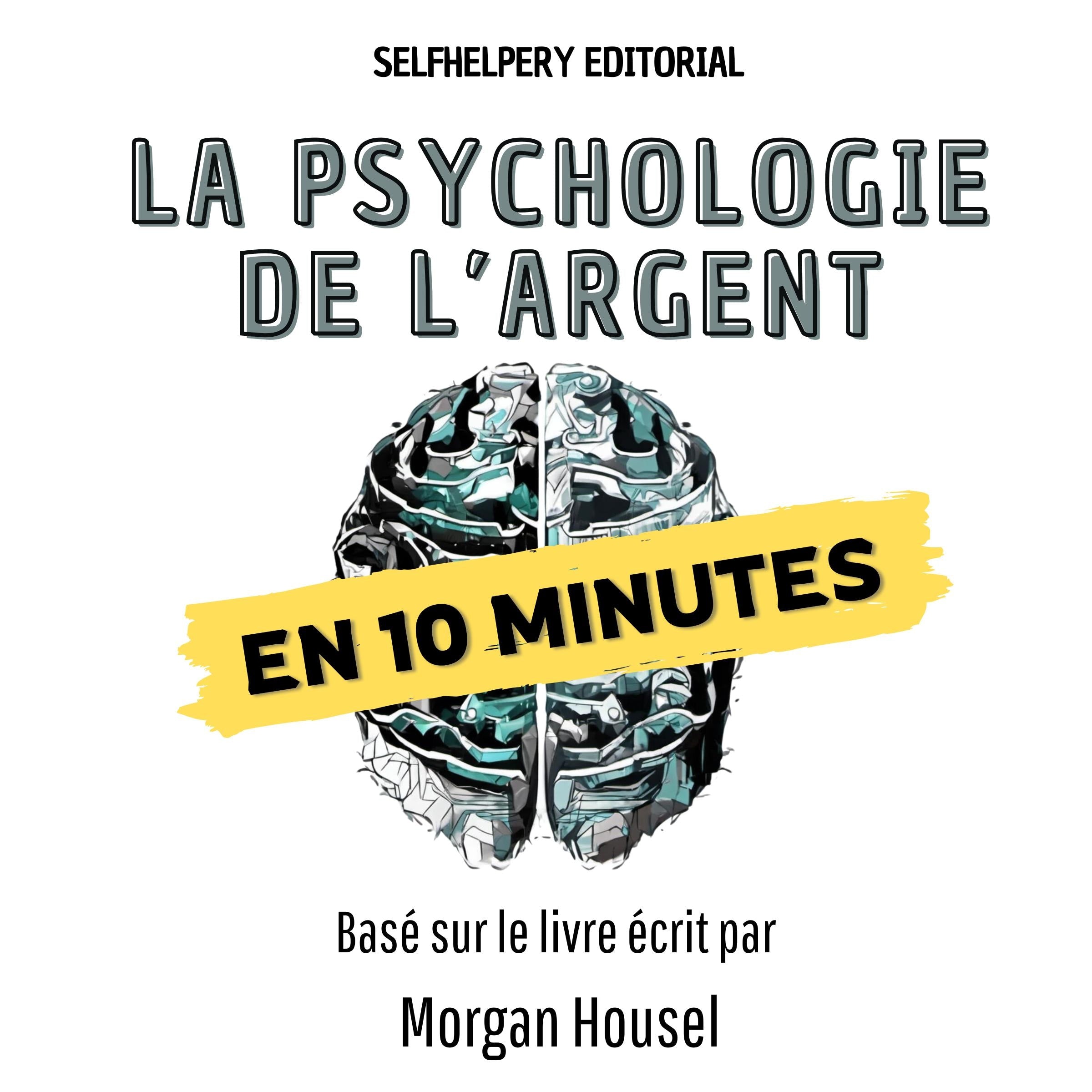 La psychologie de l'argent - en 10 minutes