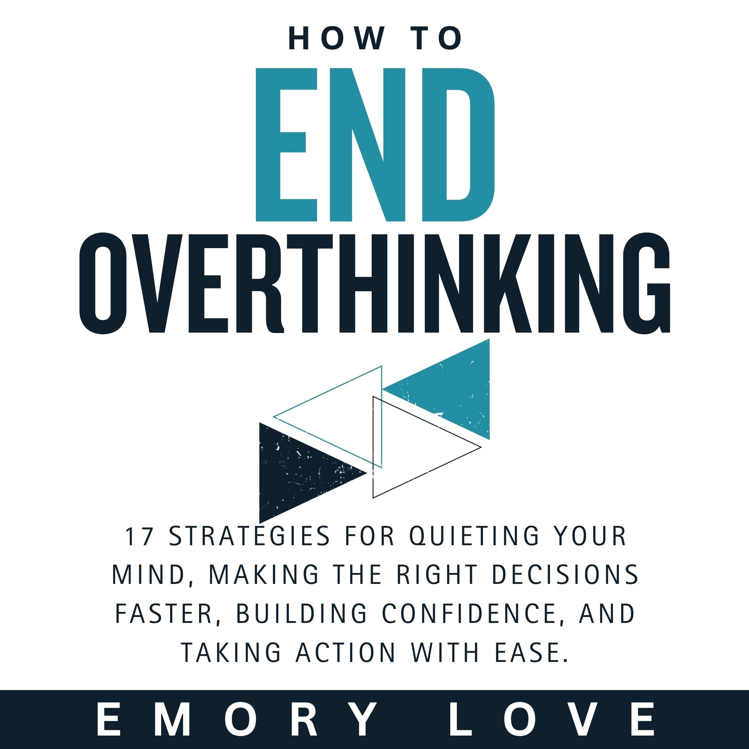 How to End Overthinking