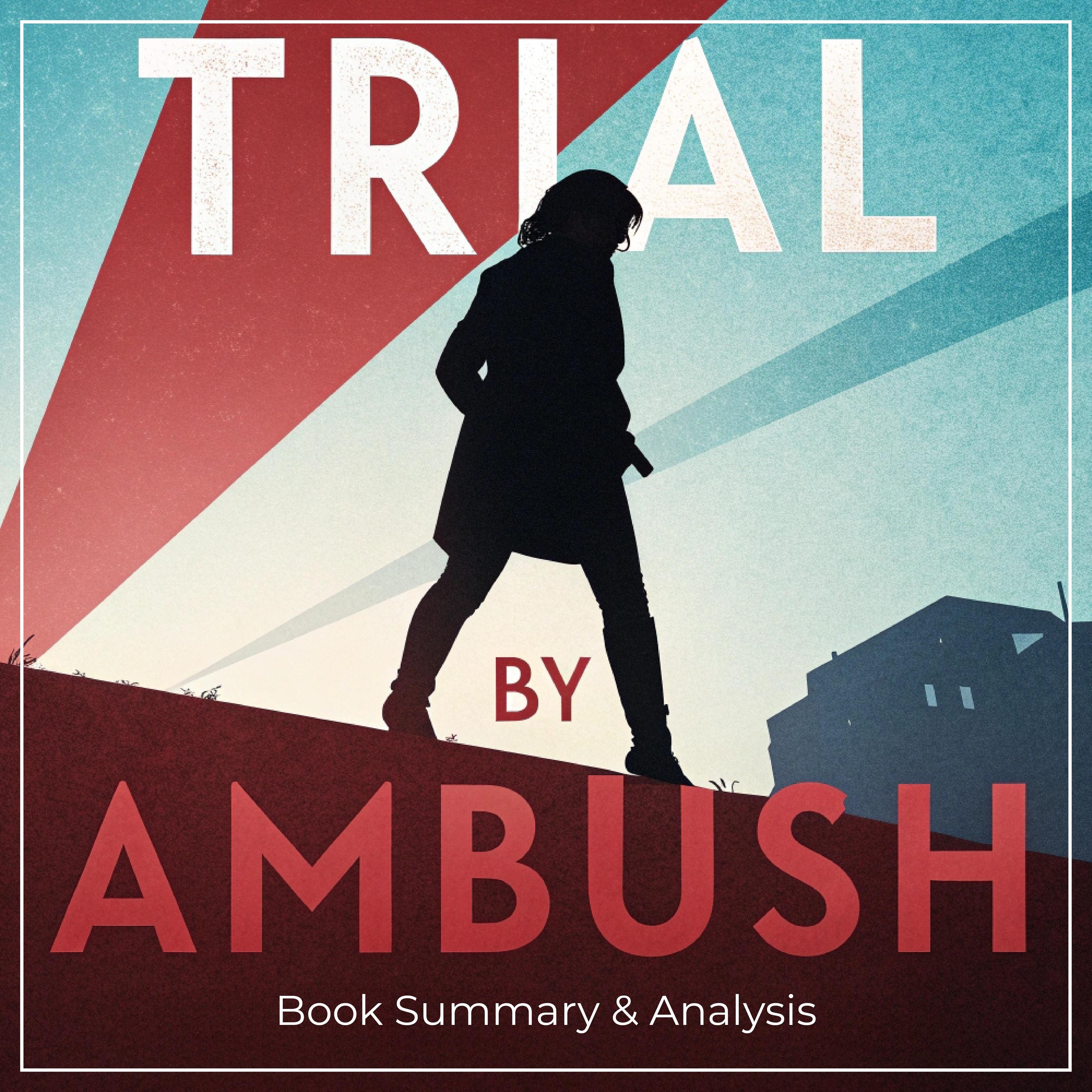 Trial by Ambush: Book Summary & Analysis