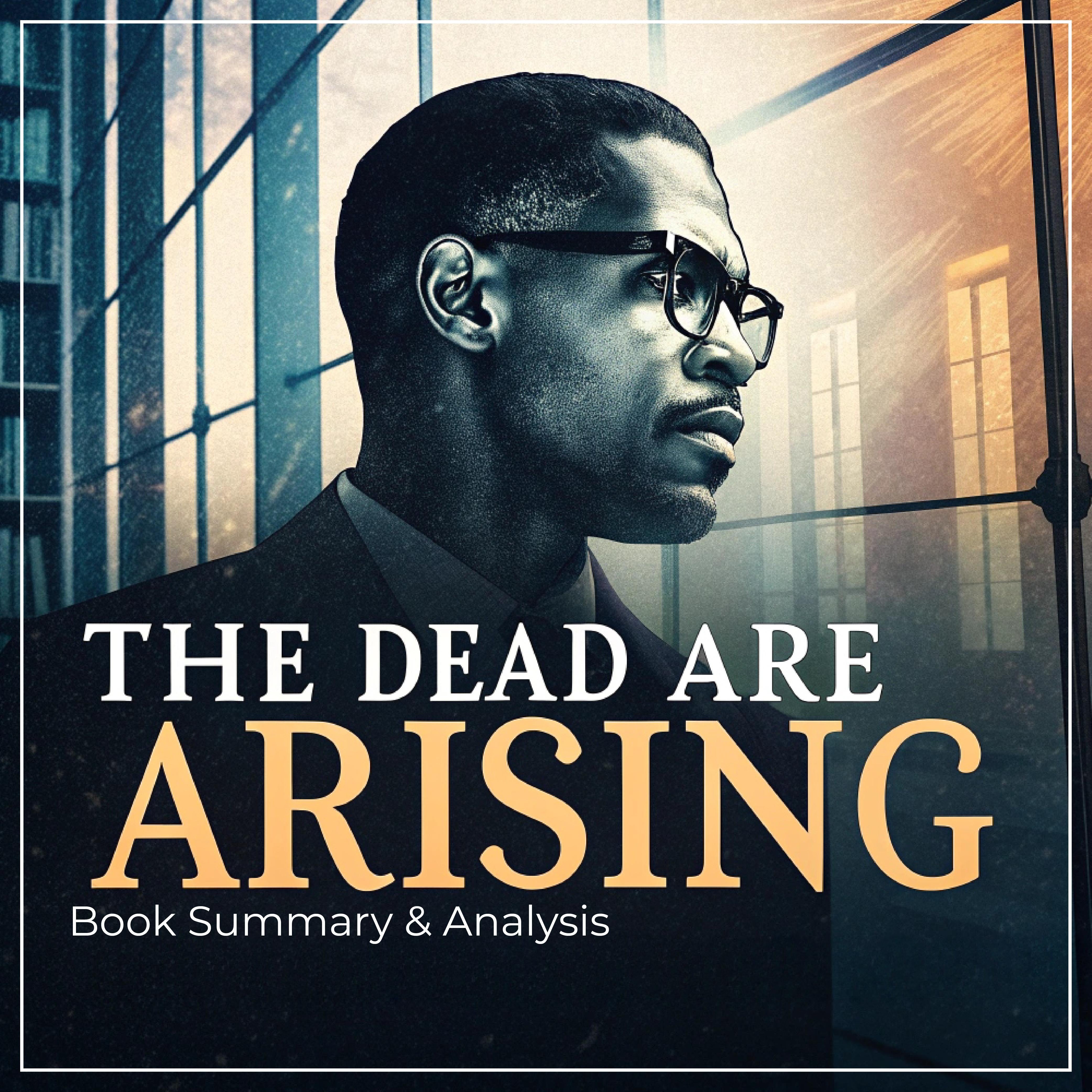 The Dead Are Arising: Book Summary & Analysis