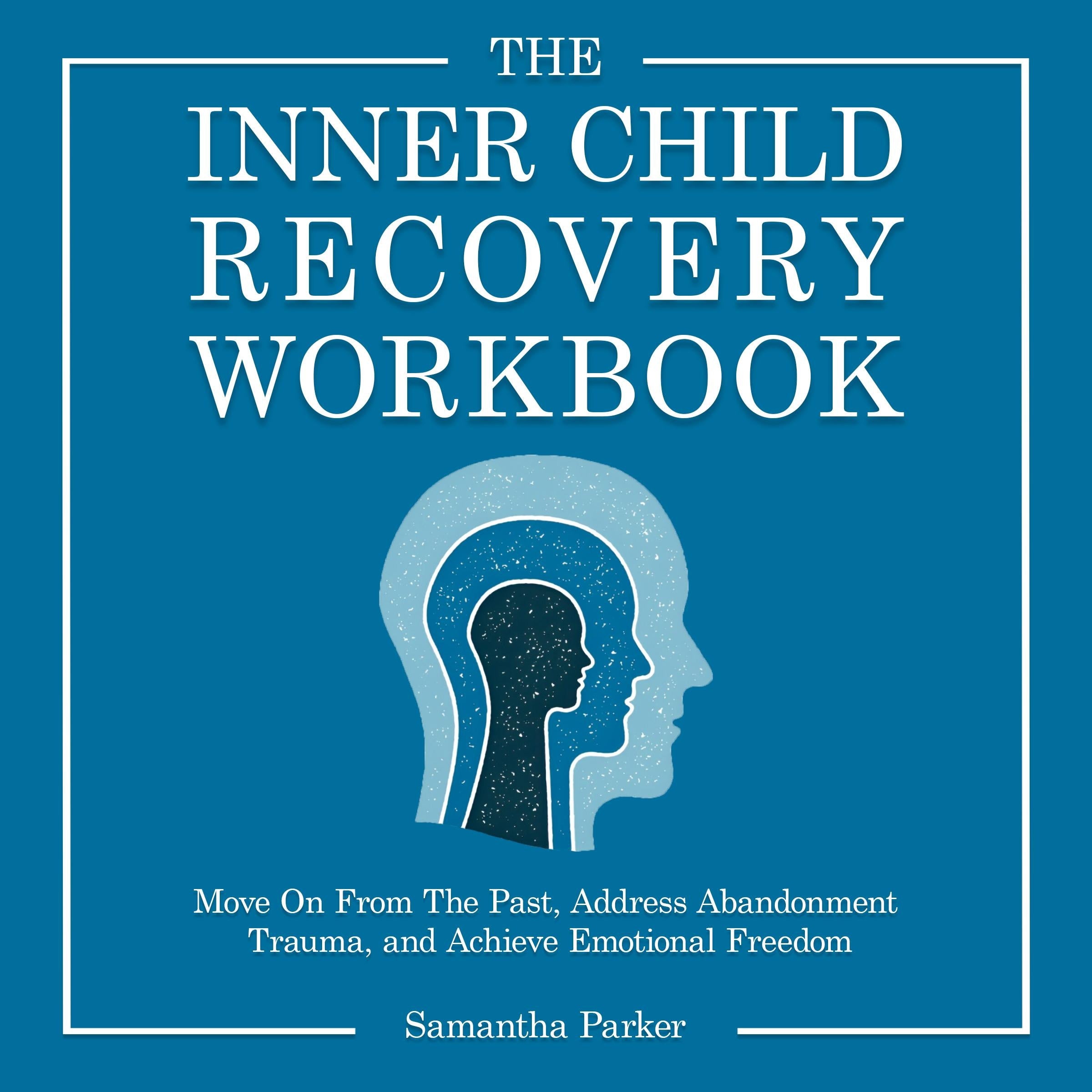 The Inner Child Recovery Workbook