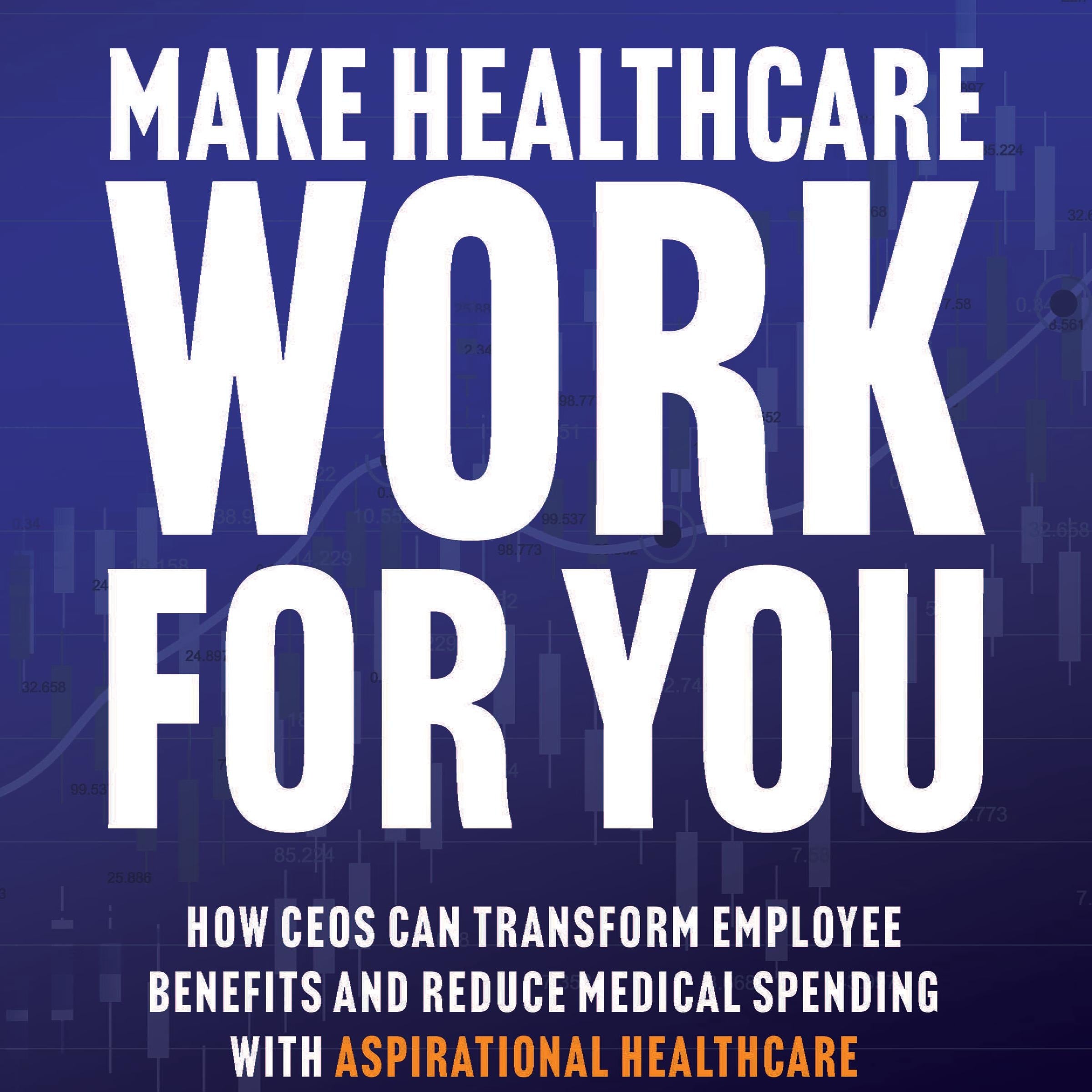 Make Healthcare Work for You