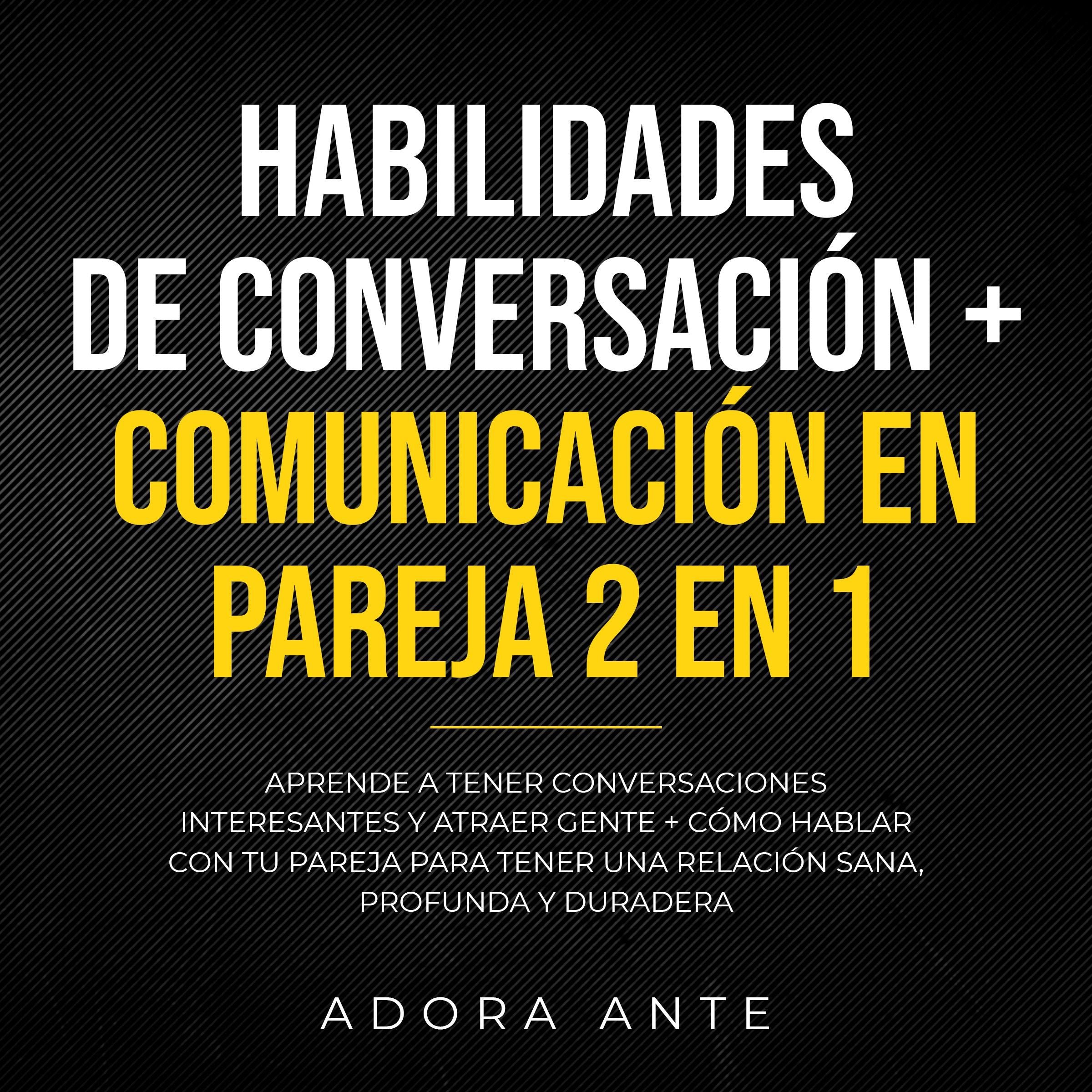 Habilidades de conversación + Comunicación en pareja 2 en 1