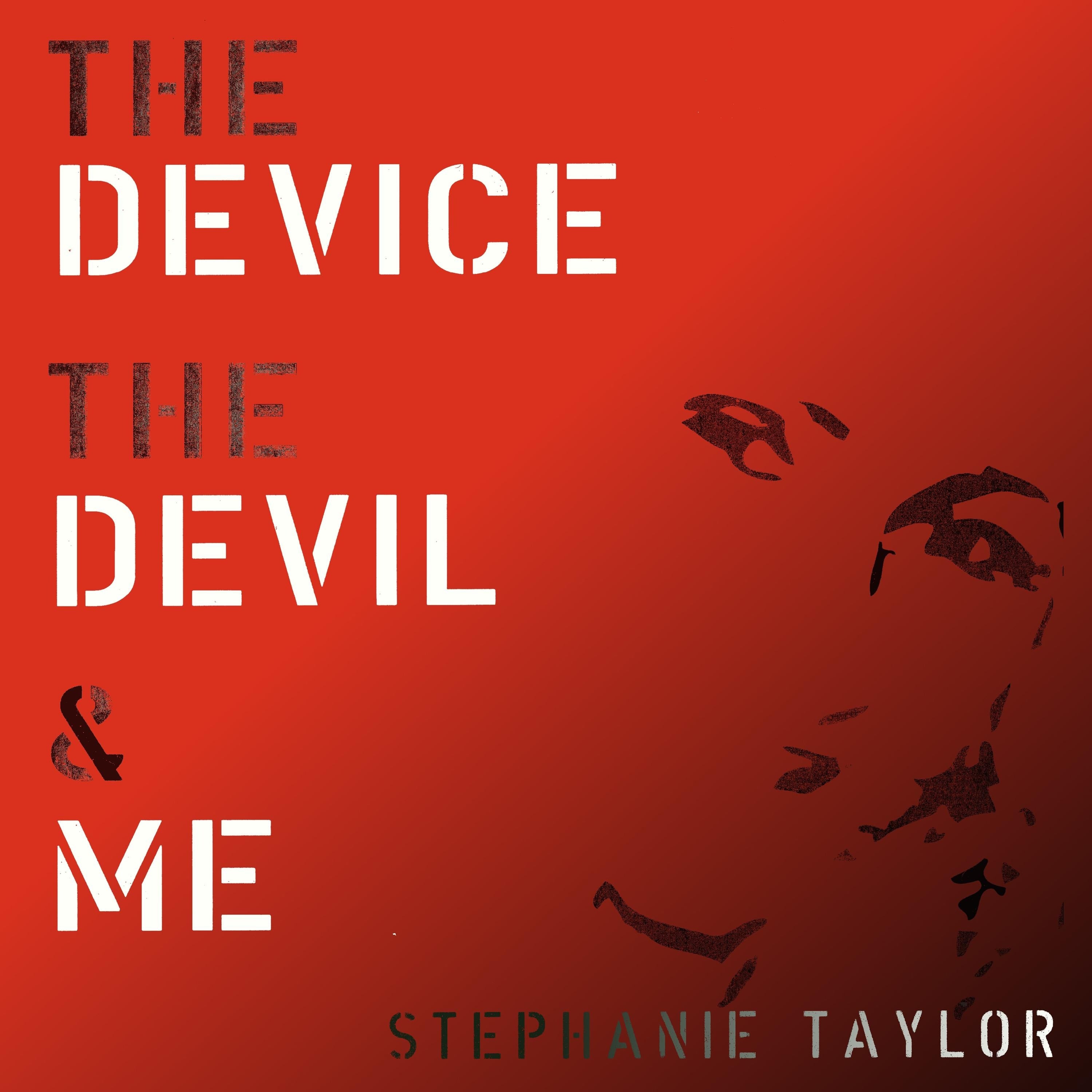 The Device, The Devil and Me