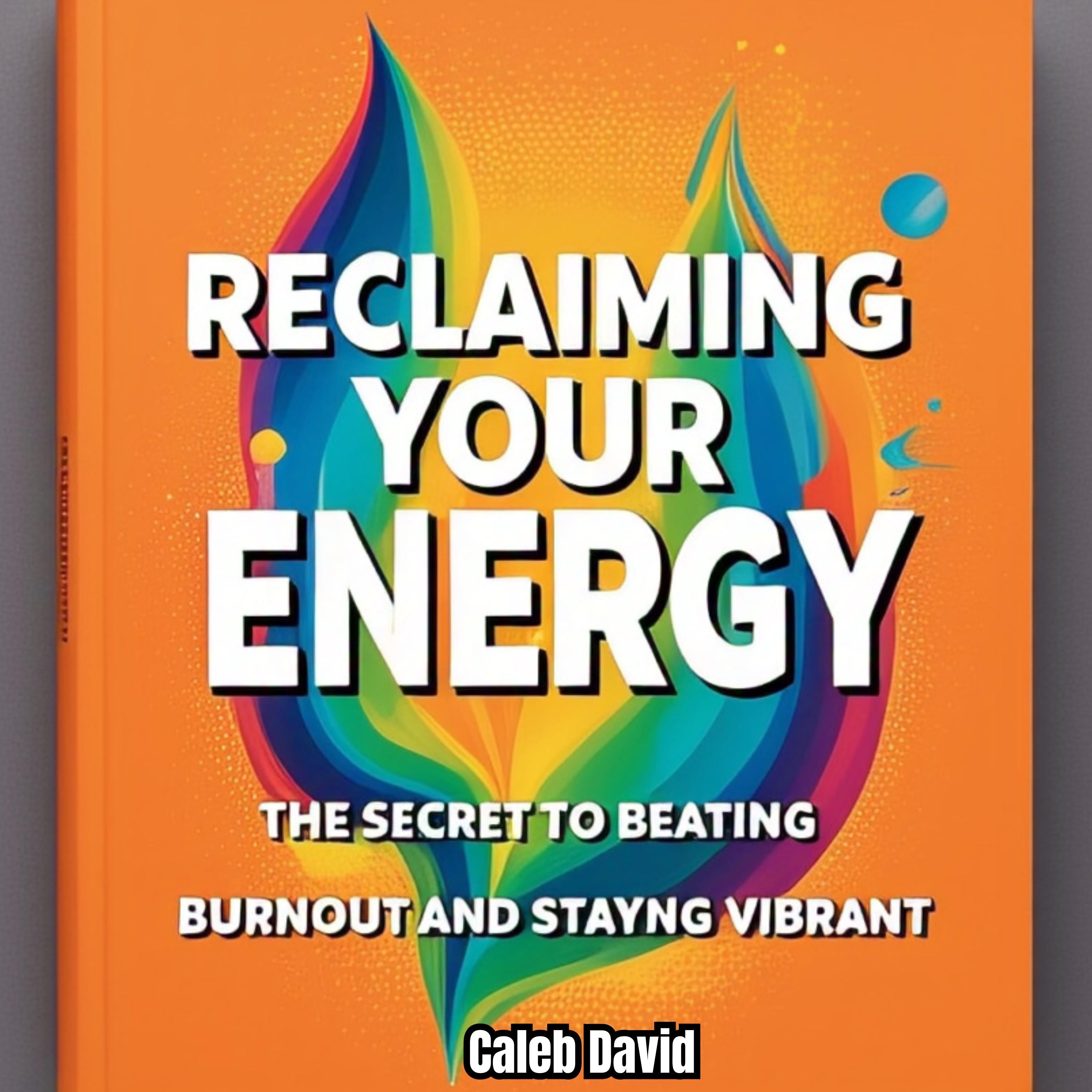 Reclaiming Your Energy